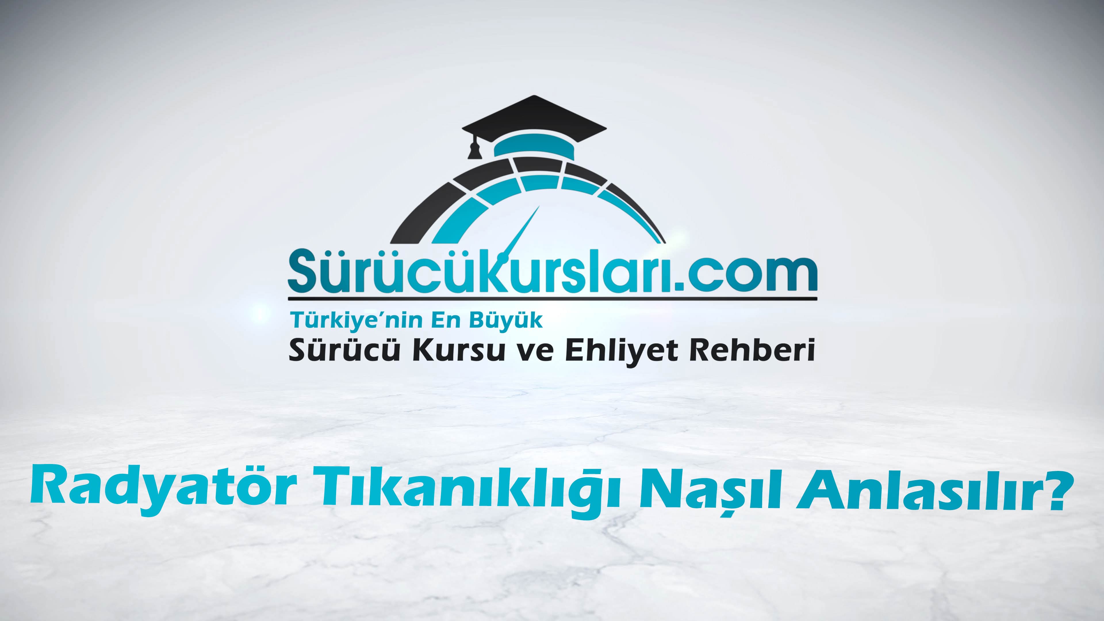 Radyatör Tıkanıklığı Nasıl Anlaşılır