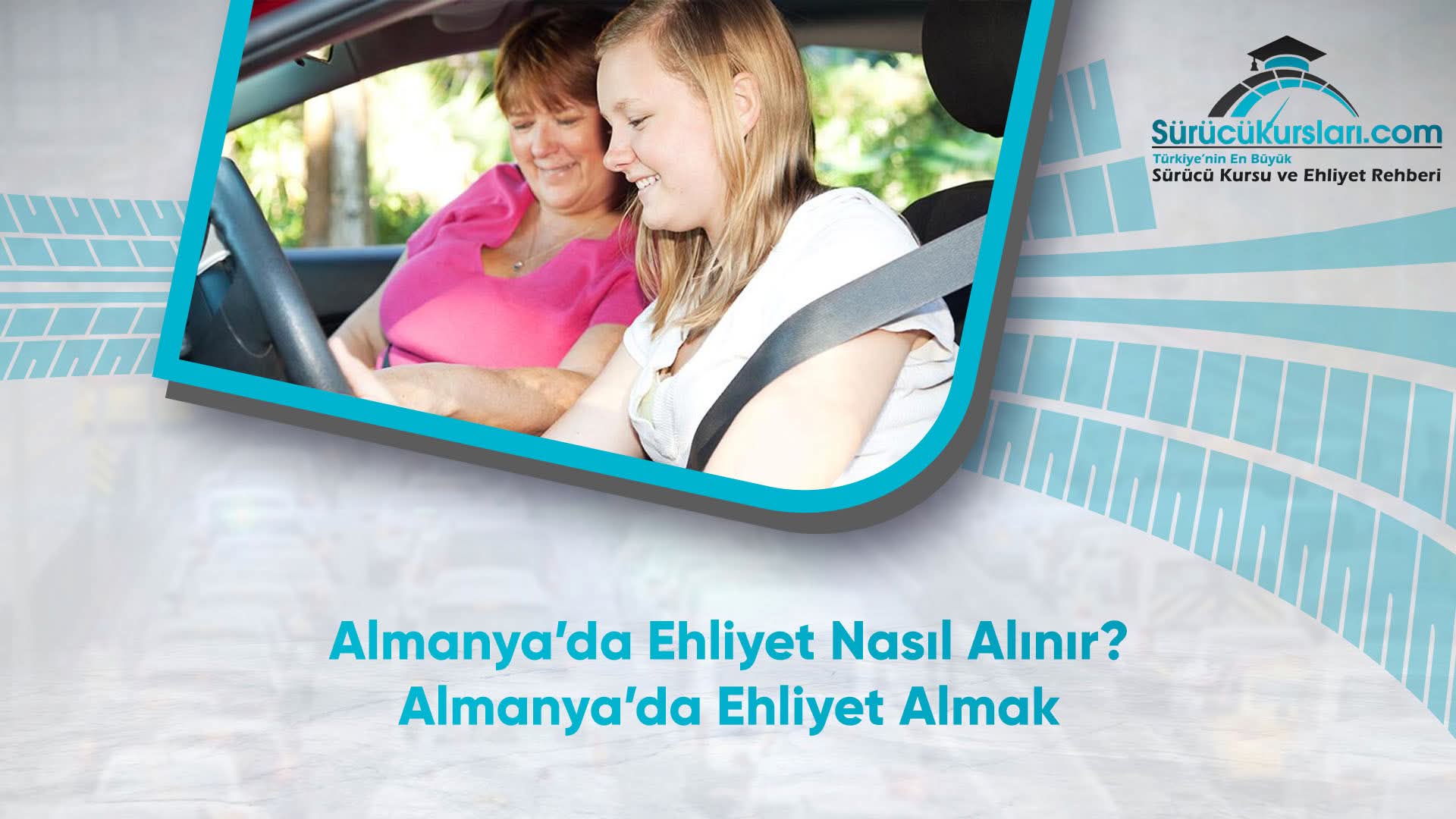 Almanya’da Ehliyet Nasıl Alınır? Almanya’da Ehliyet Almak