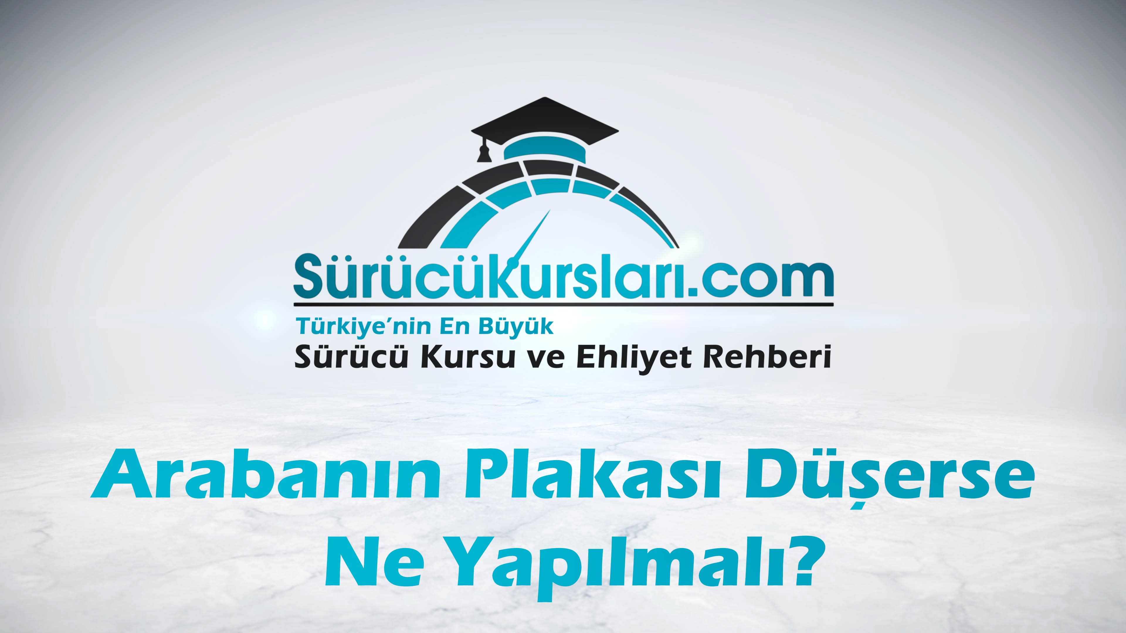 Arabanın Plakası Düşerse Ne Yapılmalı