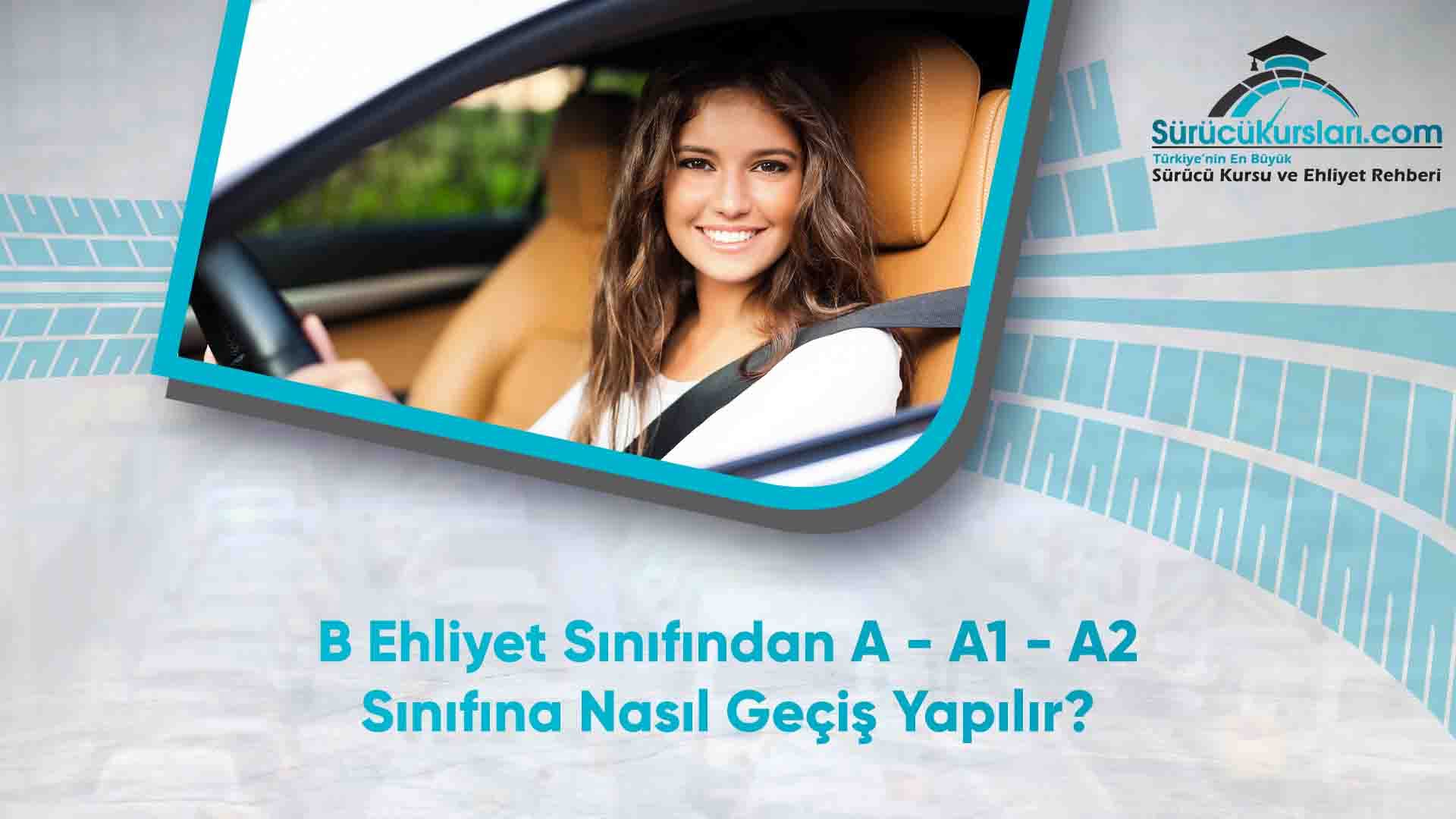 B Ehliyet Sınıfından A - A1 - A2 Sınıfına Nasıl Geçiş Yapılır