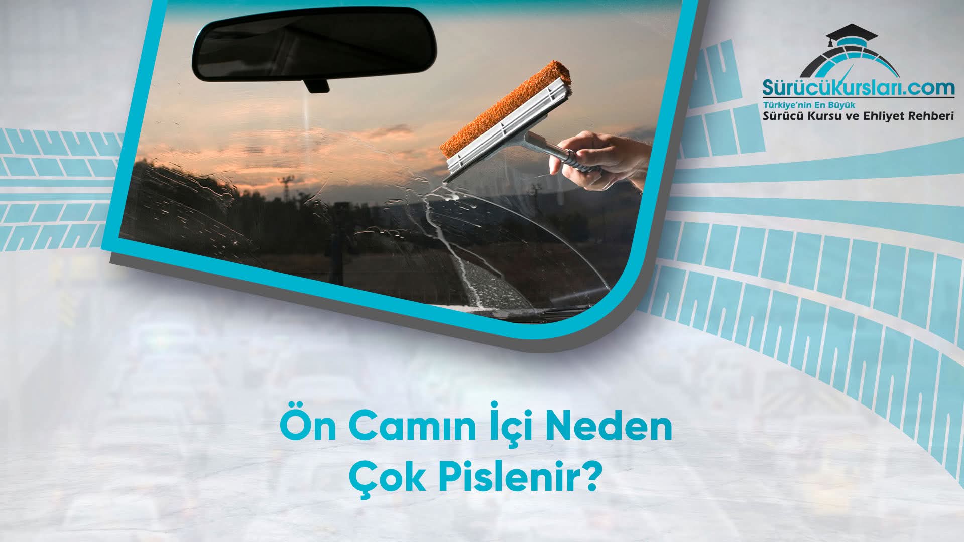 Ön Camın İçi Neden Çok Pislenir