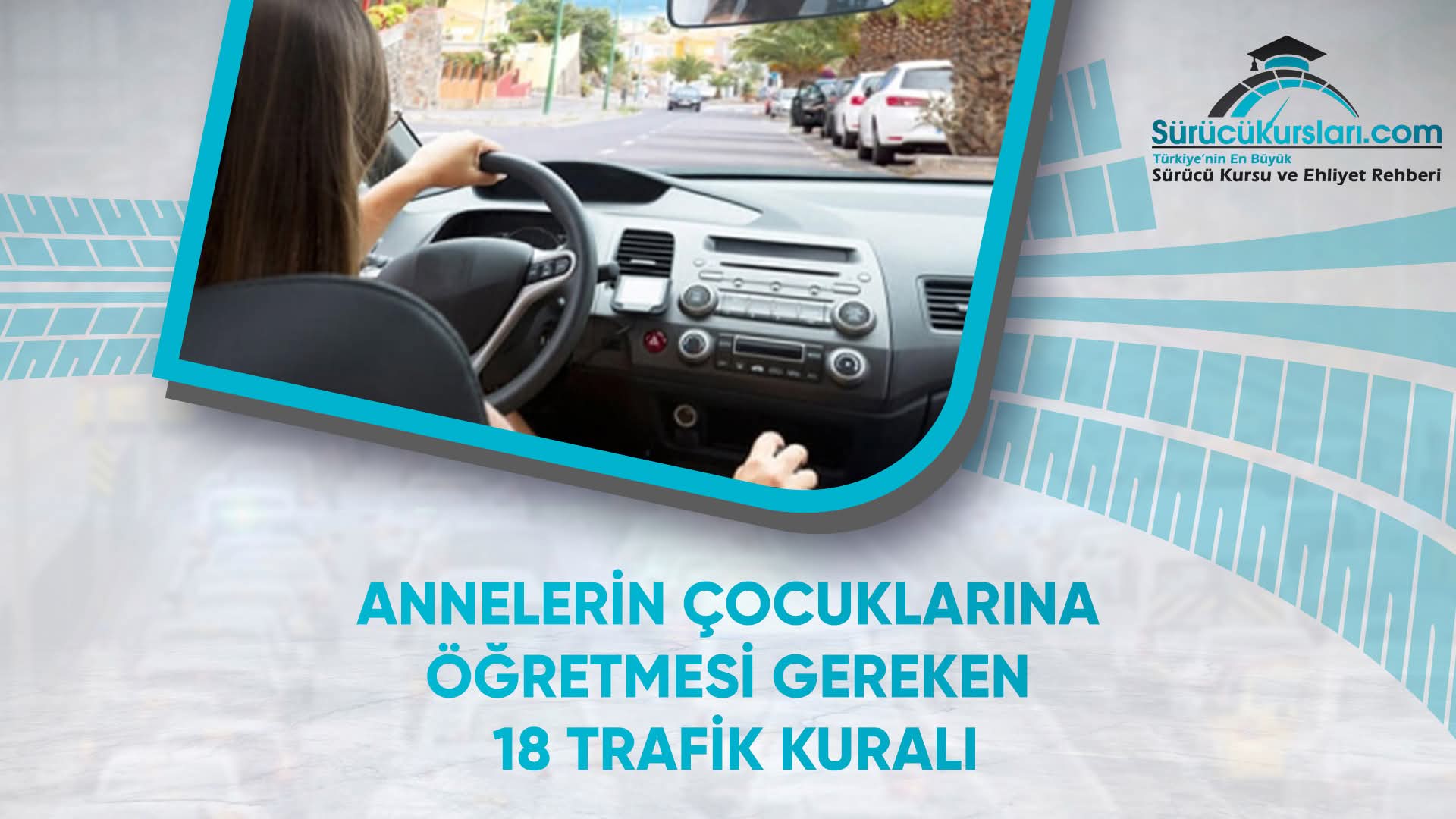 Annelerin Çocuklarına Öğretmesi Gereken 18 Trafik Kuralı