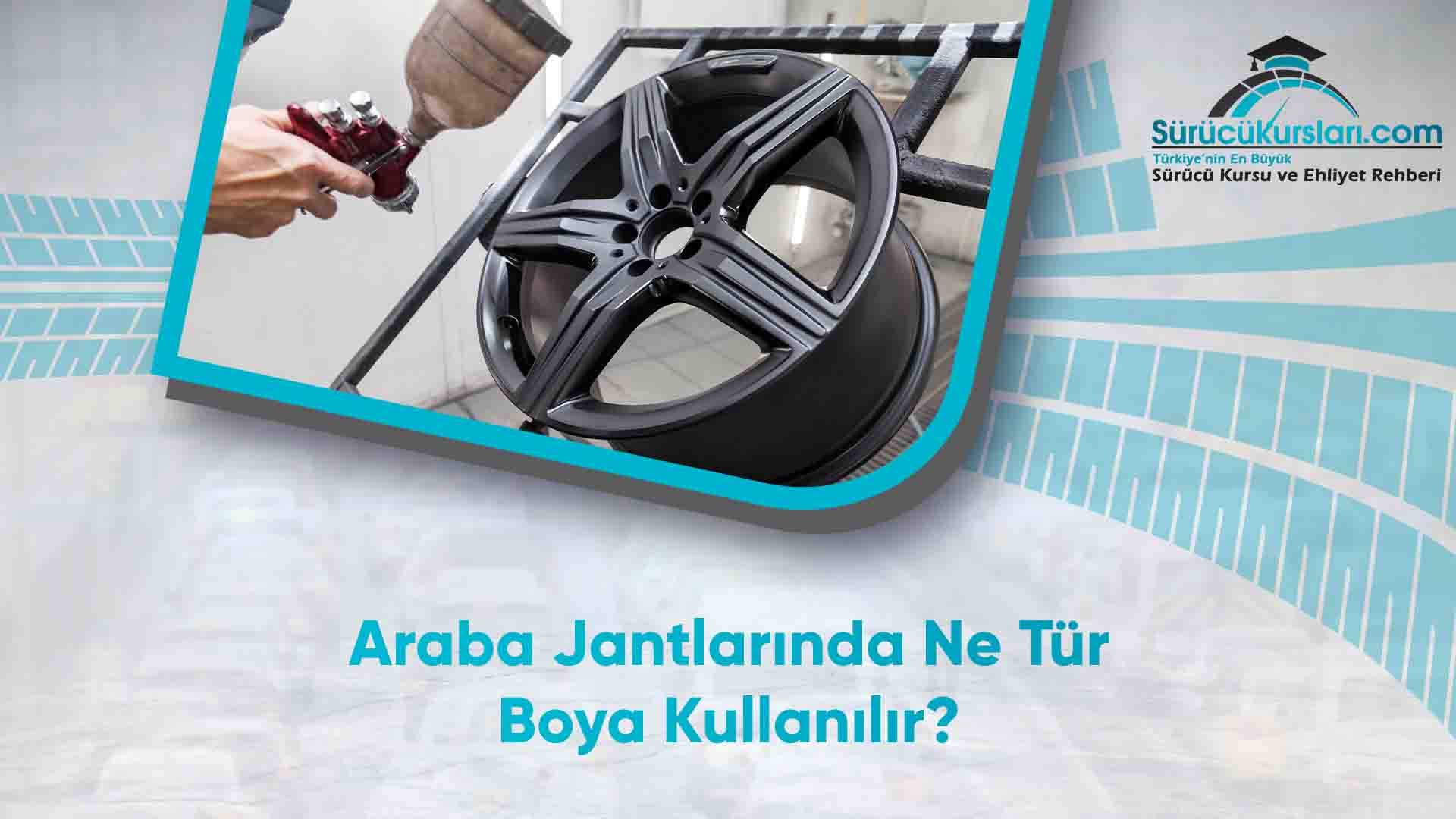 Araba Jantlarında Ne Tür Boya Kullanılır