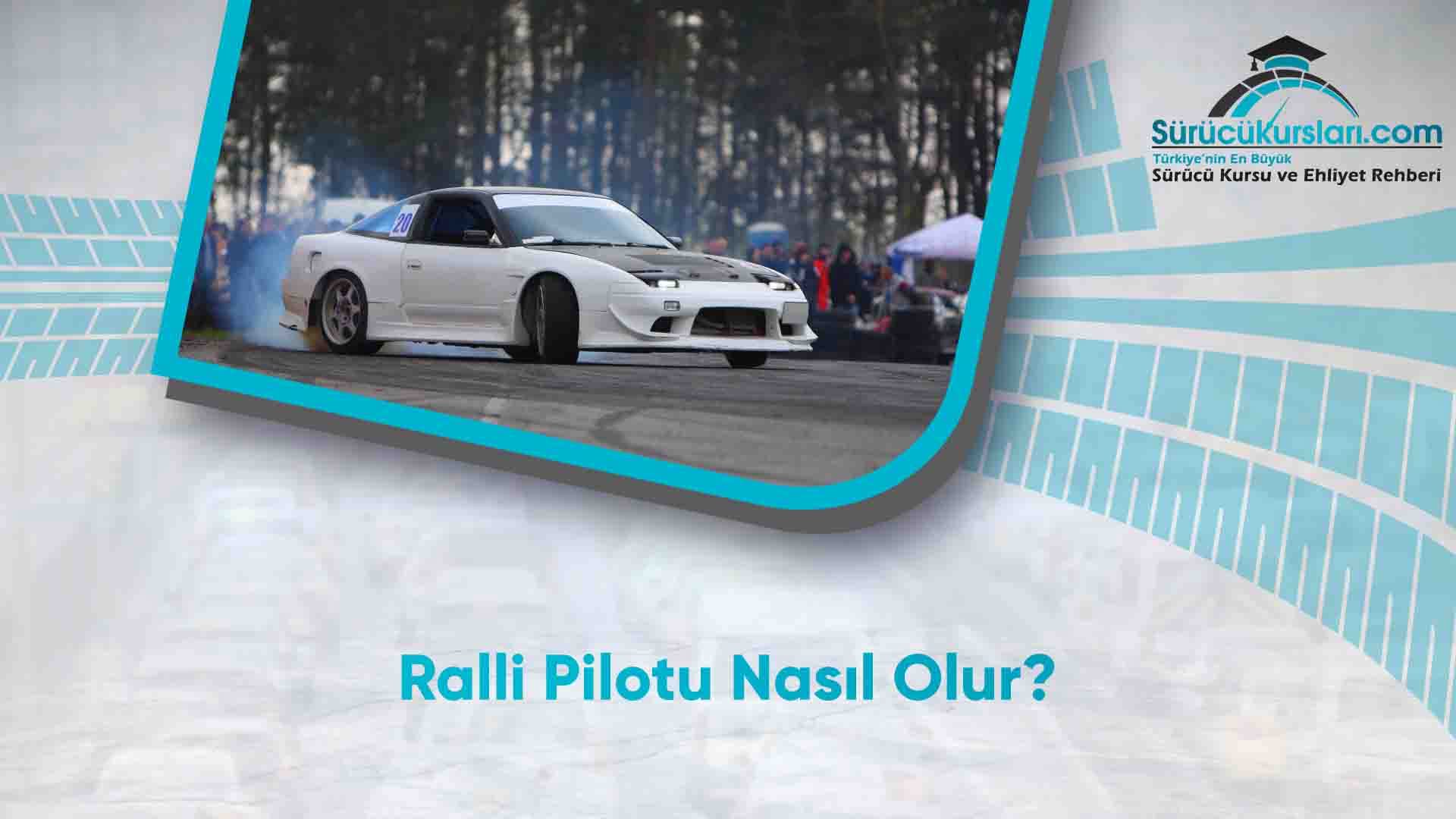 Ralli Pilotu Nasıl Olur