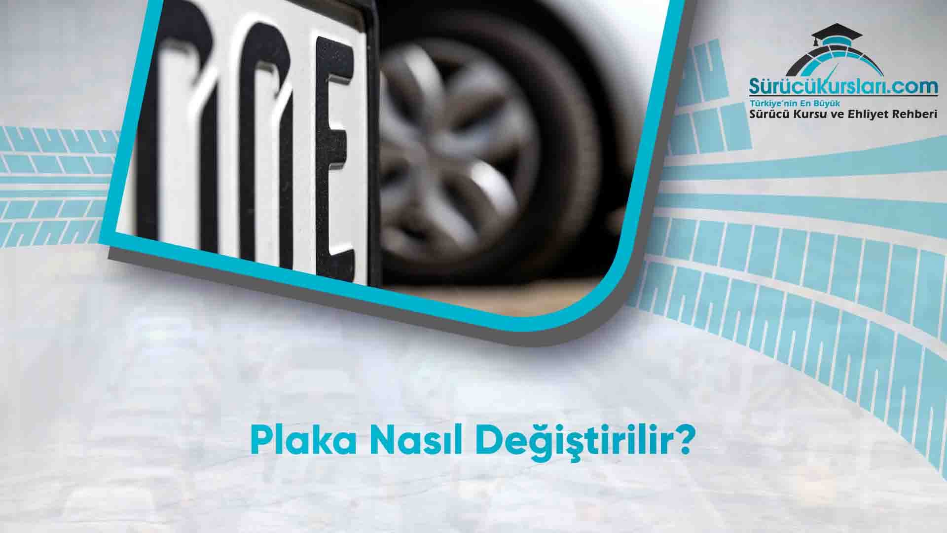 Plaka Nasıl Değiştirilir