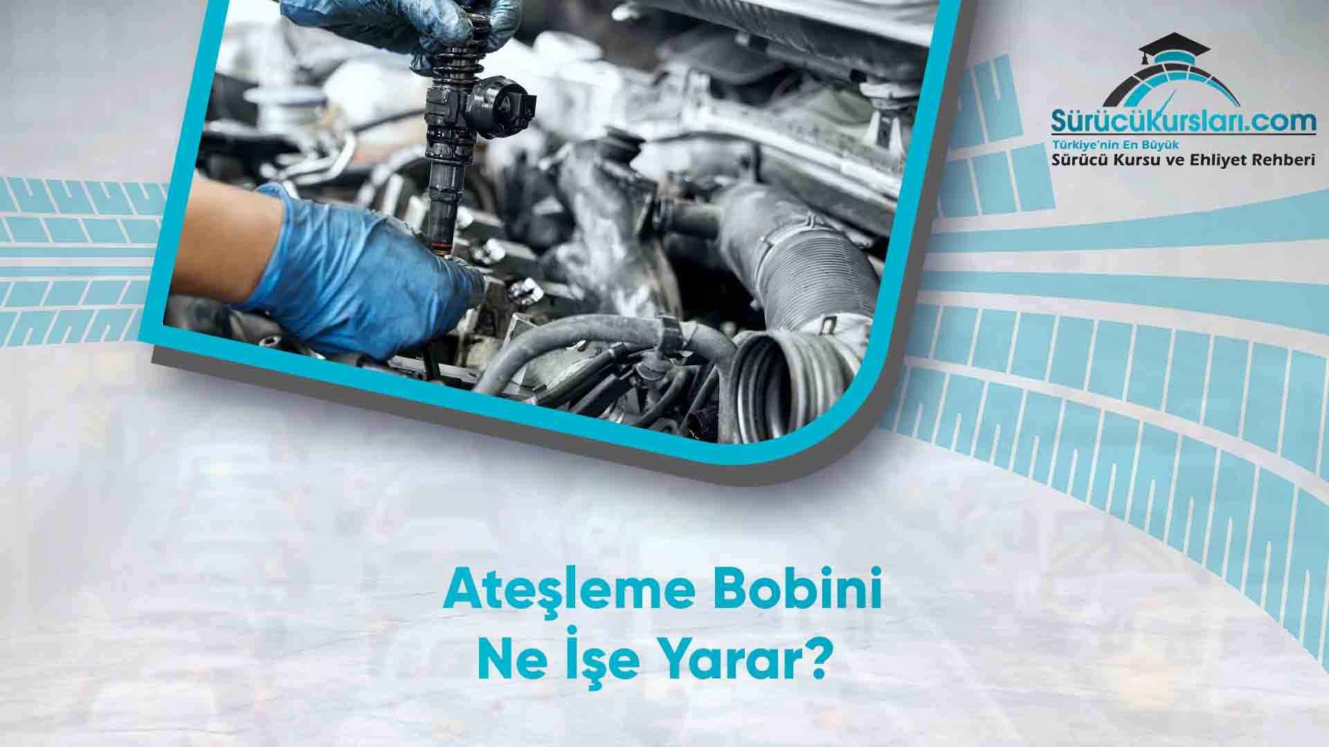 Ateşleme Bobini Ne İşe Yarar