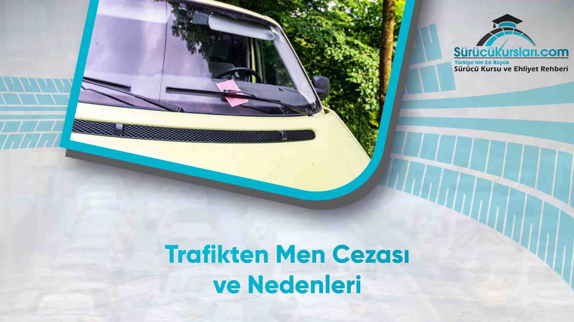 Trafikten Men Cezası ve Nedenleri