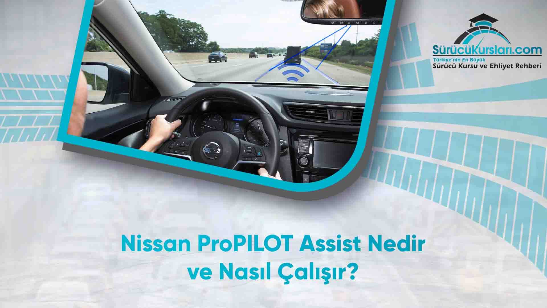 Nissan ProPILOT Assist Nedir ve Nasıl Çalışır?