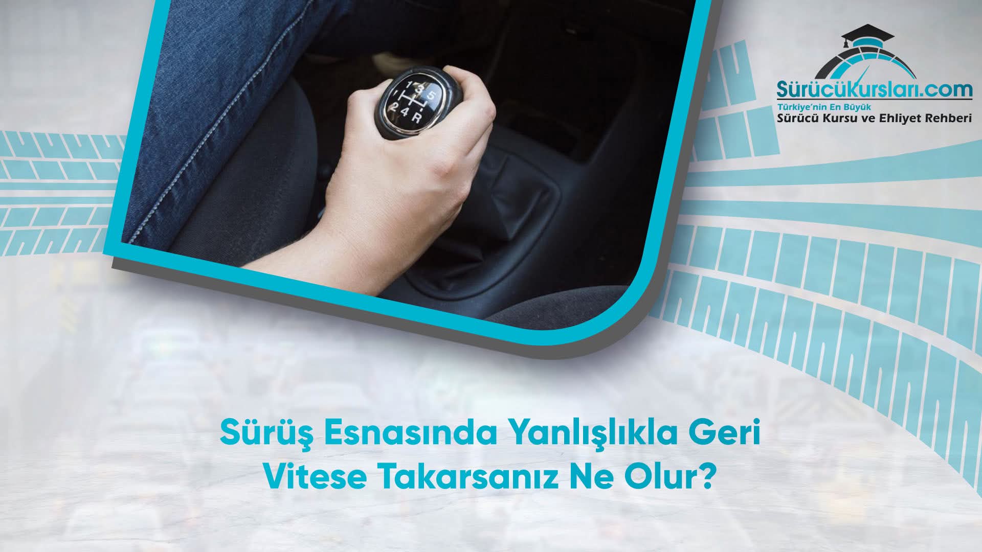 Sürüş Esnasında Yanlışlıkla Geri Vitese Takarsanız Ne Olur