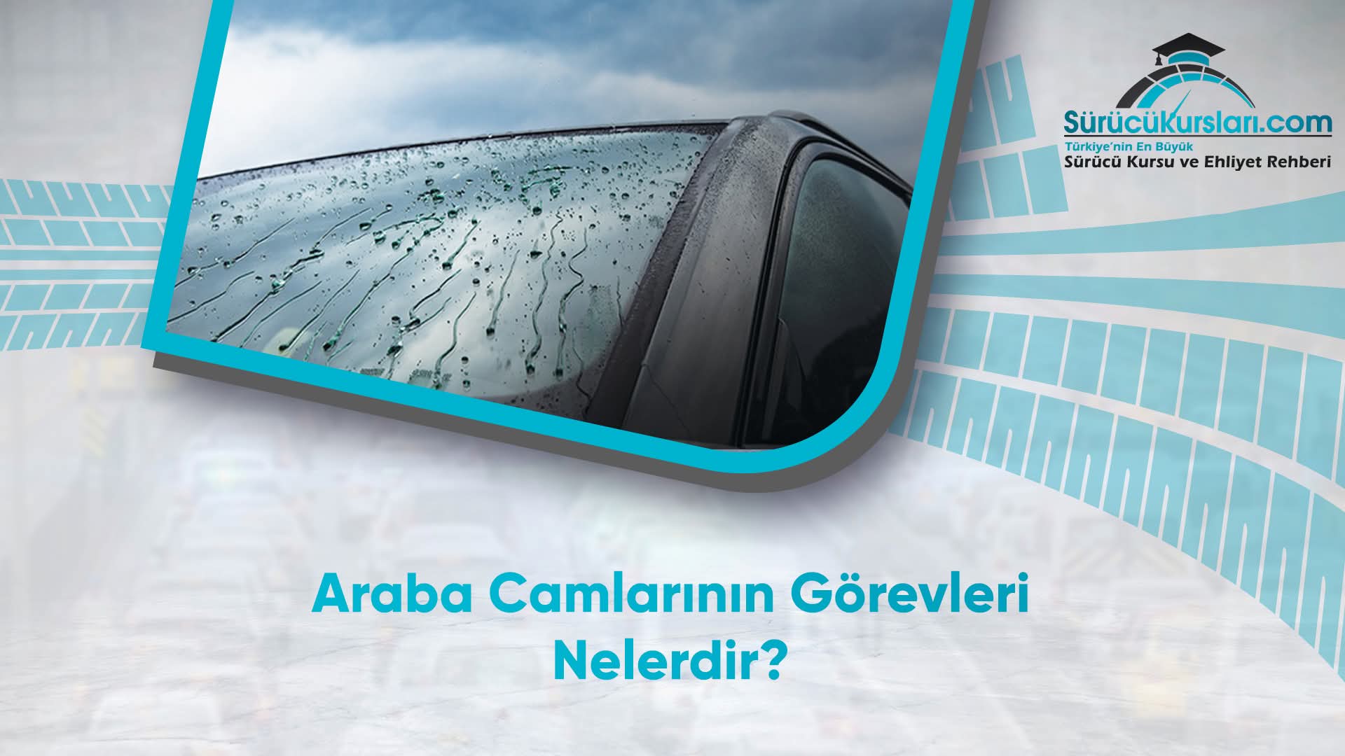 Araba Camlarının Görevleri Nelerdir