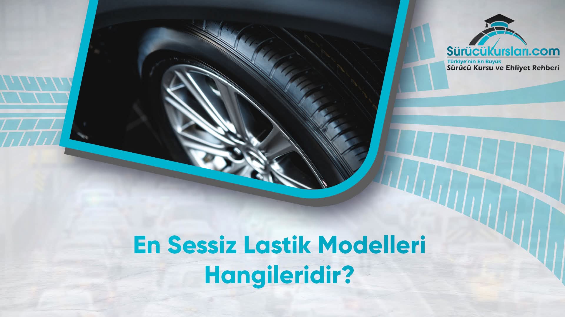 En Sessiz Lastik Modelleri Hangileridir