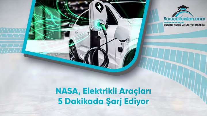NASA, Elektrikli Araçları 5 Dakikada Şarj Ediyor