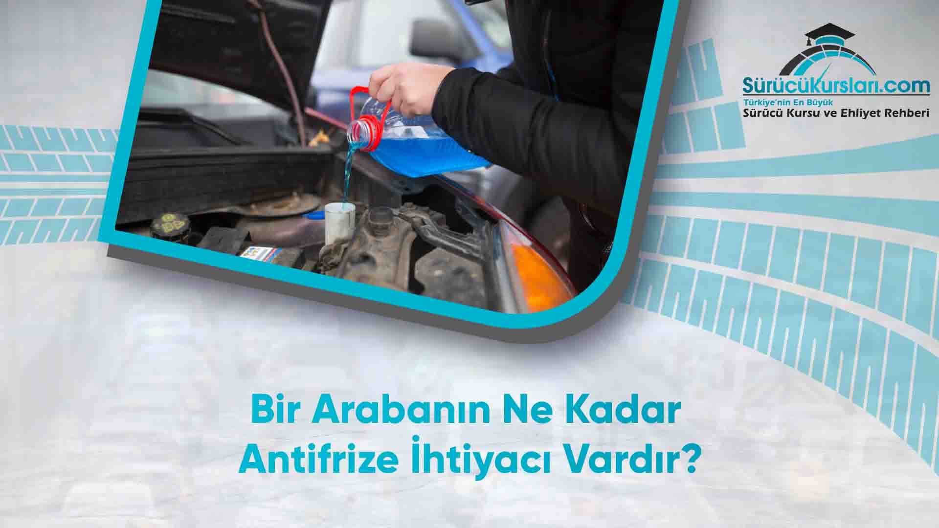 Bir Arabanın Ne Kadar Antifrize İhtiyacı Vardır