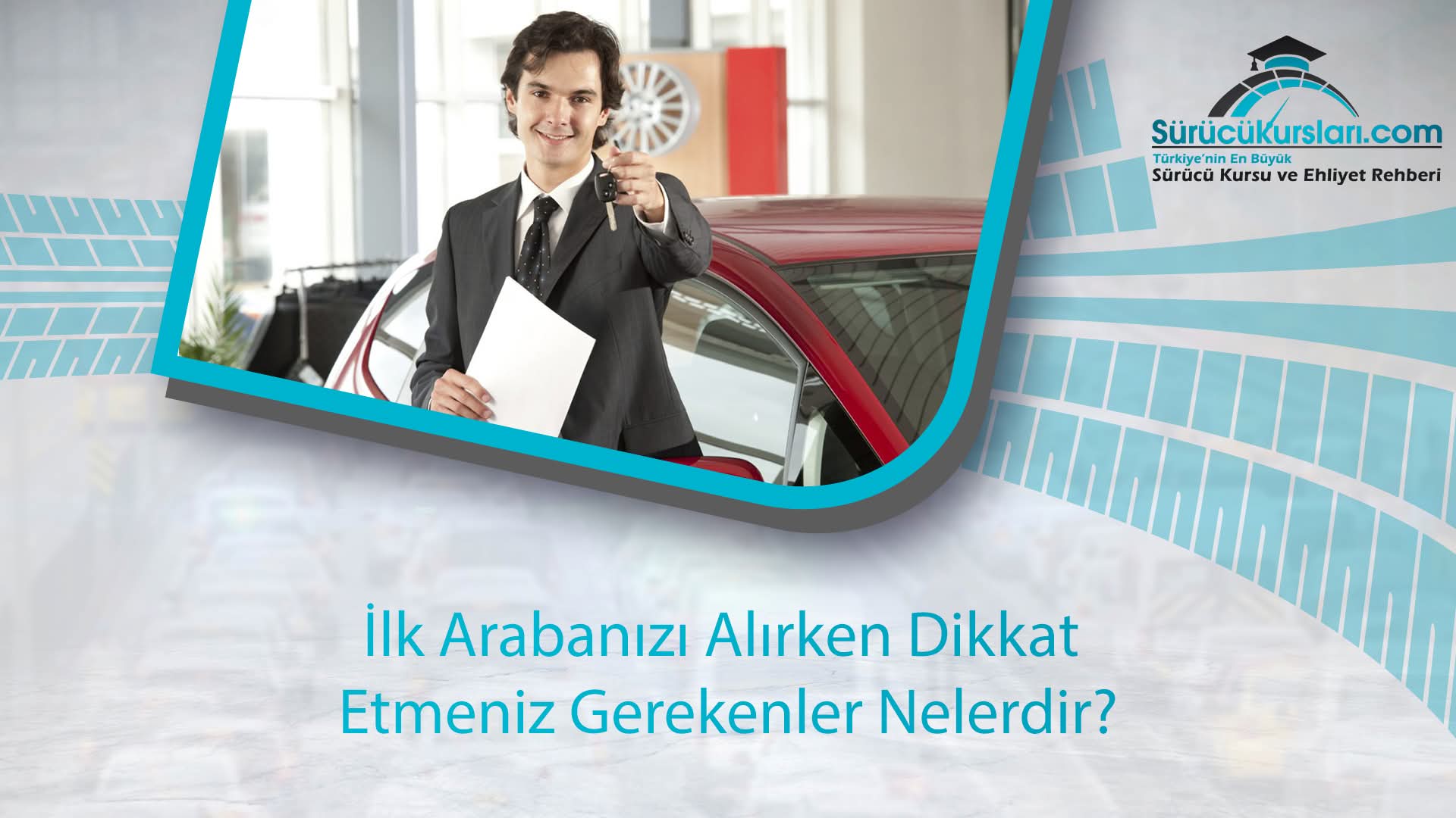 İlk Arabanızı Alırken Dikkat Etmeniz Gerekenler Nelerdir?