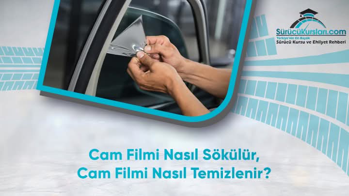 Cam Filmi Nasıl Sökülür, Cam Filmi Nasıl Temizlenir