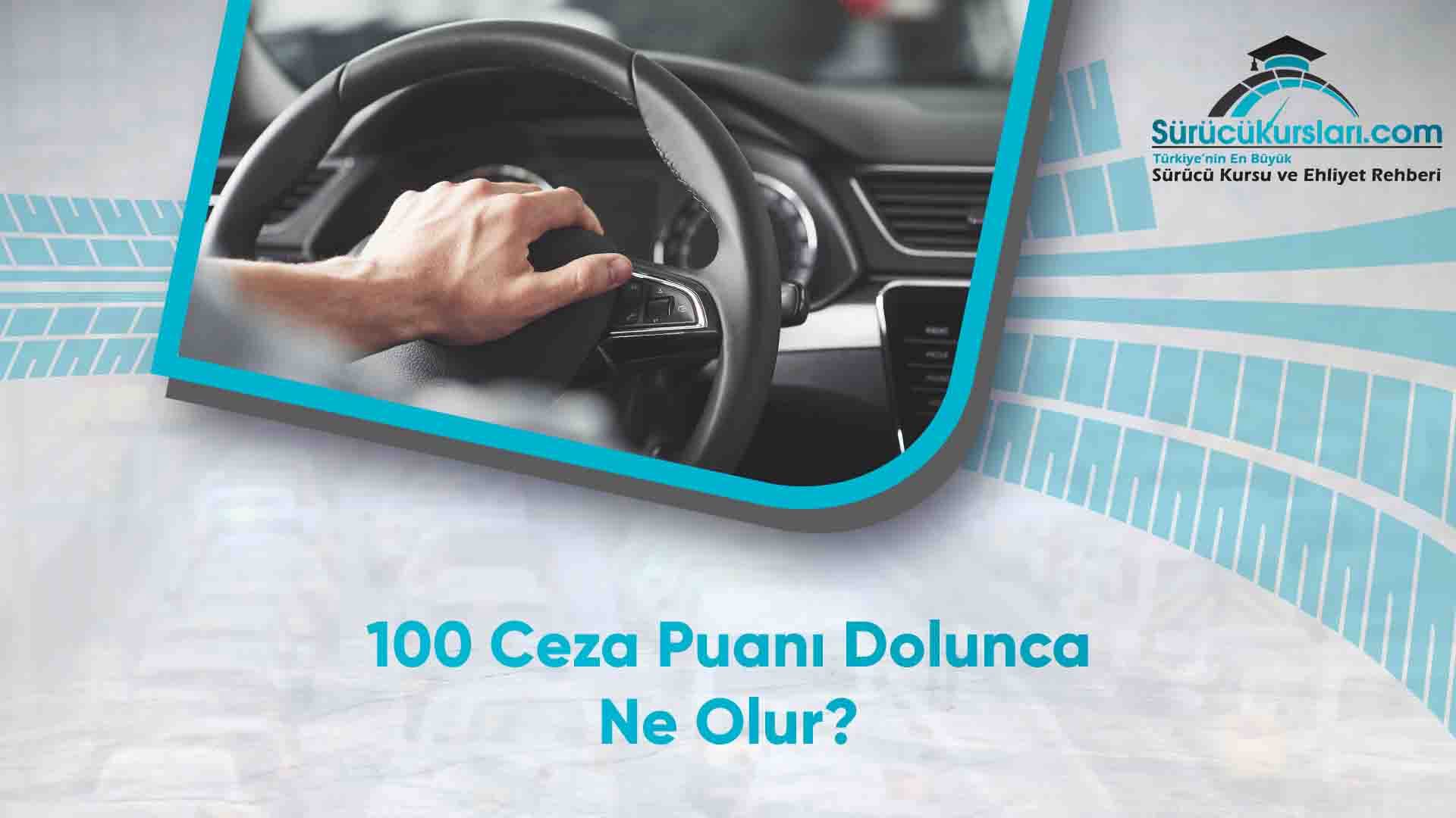 100 Ceza Puanı Dolunca Ne Olur