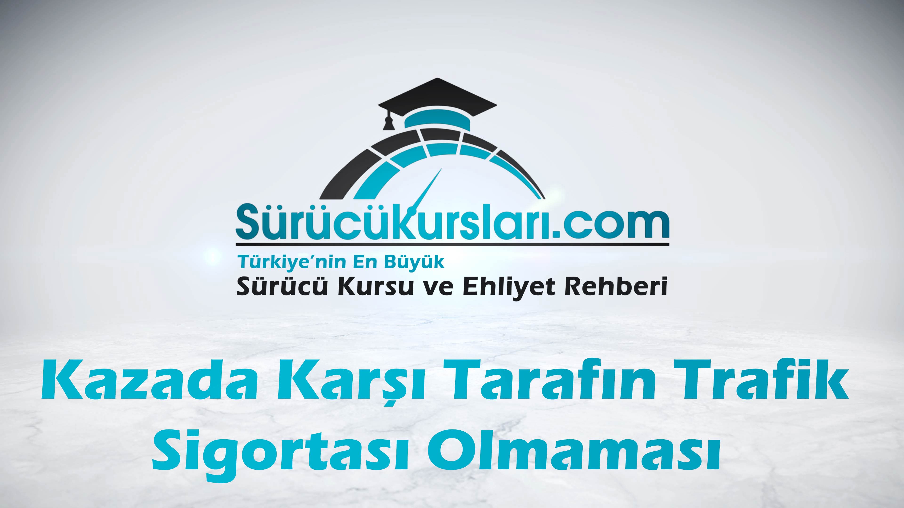 Kazada Karşı Tarafın Trafik Sigortası Olmaması