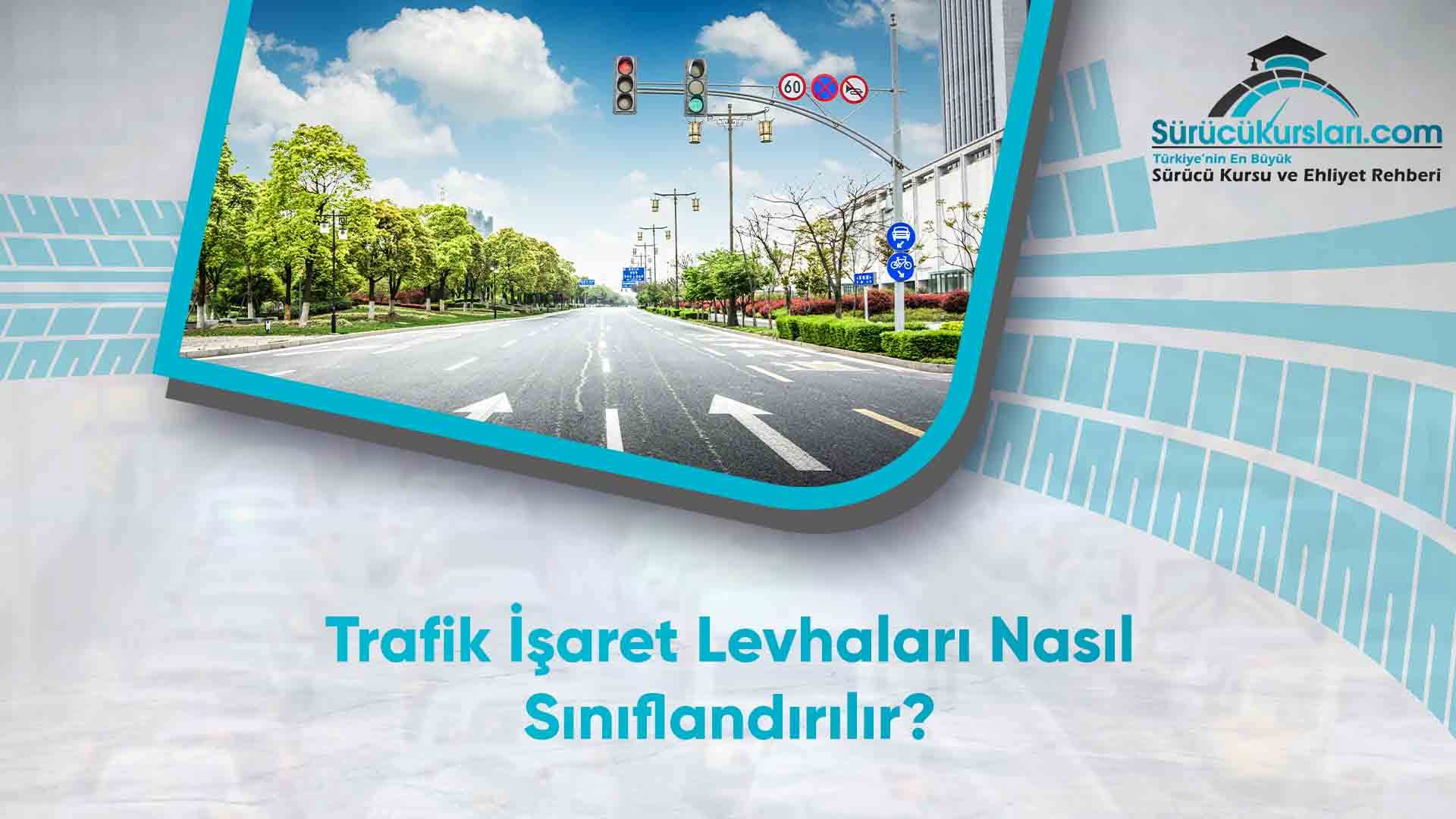 Trafik İşaret Levhaları Nasıl Sınıflandırılır