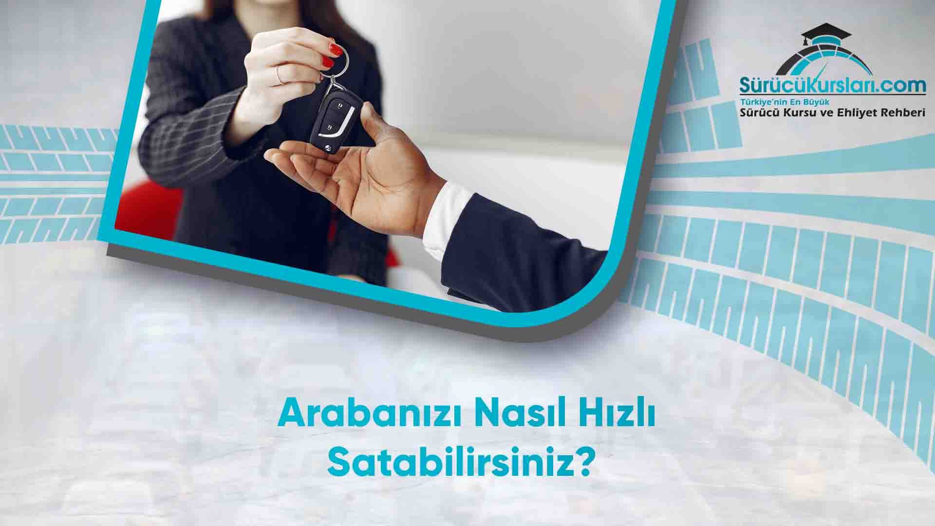 Arabanızı Nasıl Hızlı Satabilirsiniz