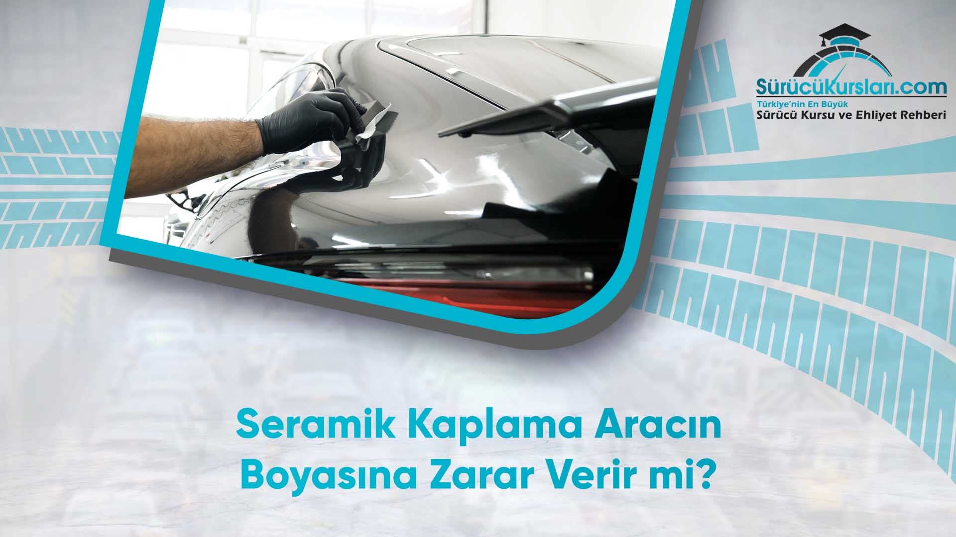 Seramik Kaplama Aracın Boyasına Zarar Verir mi