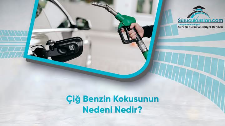 Çiğ Benzin Kokusunun Nedeni Nedir