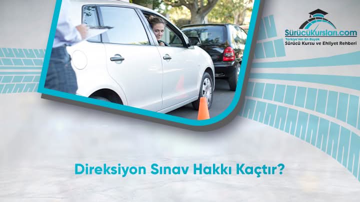 Direksiyon Sınav Hakkı Kaçtır