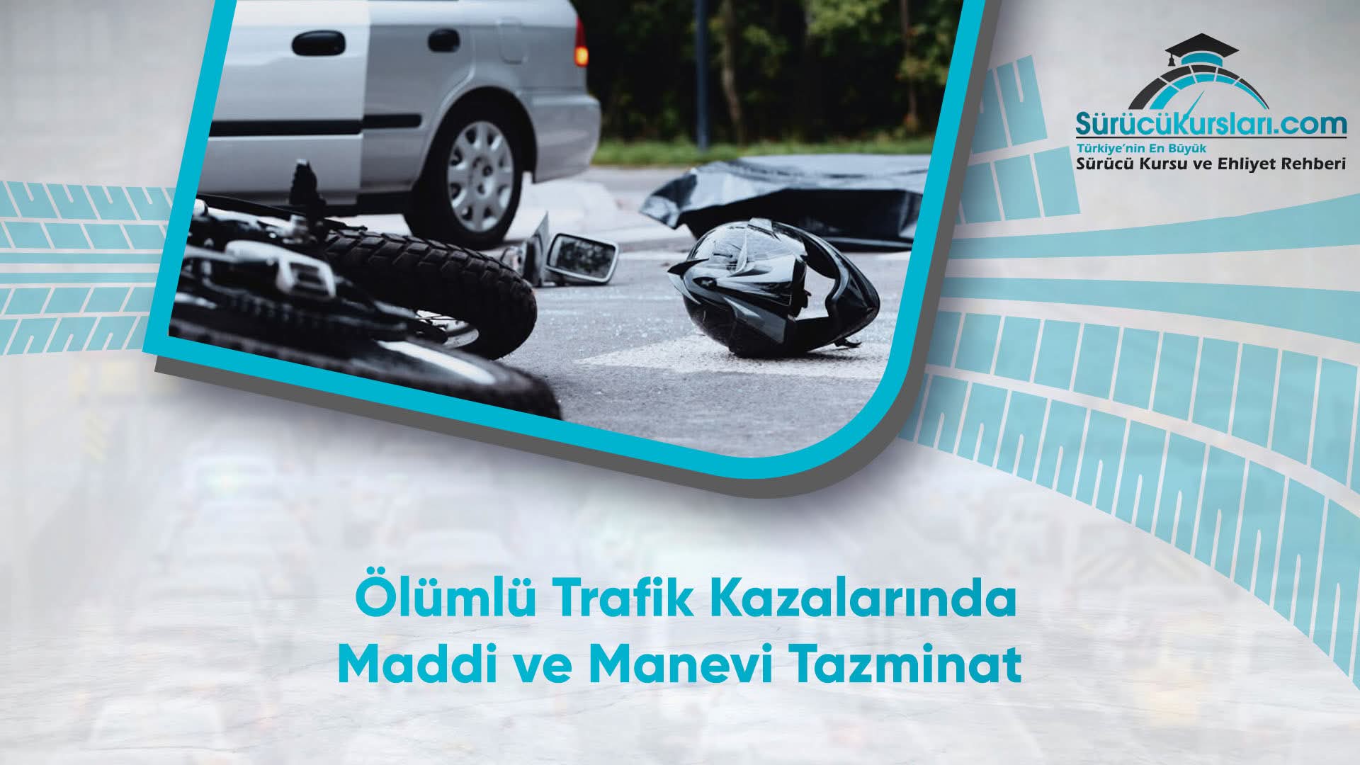 Ölümlü Trafik Kazalarında Maddi ve Manevi Tazminat