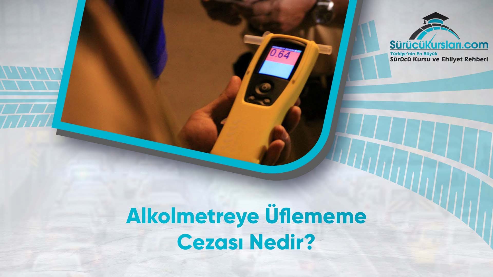 Alkolmetreye Üflememe Cezası Nedir