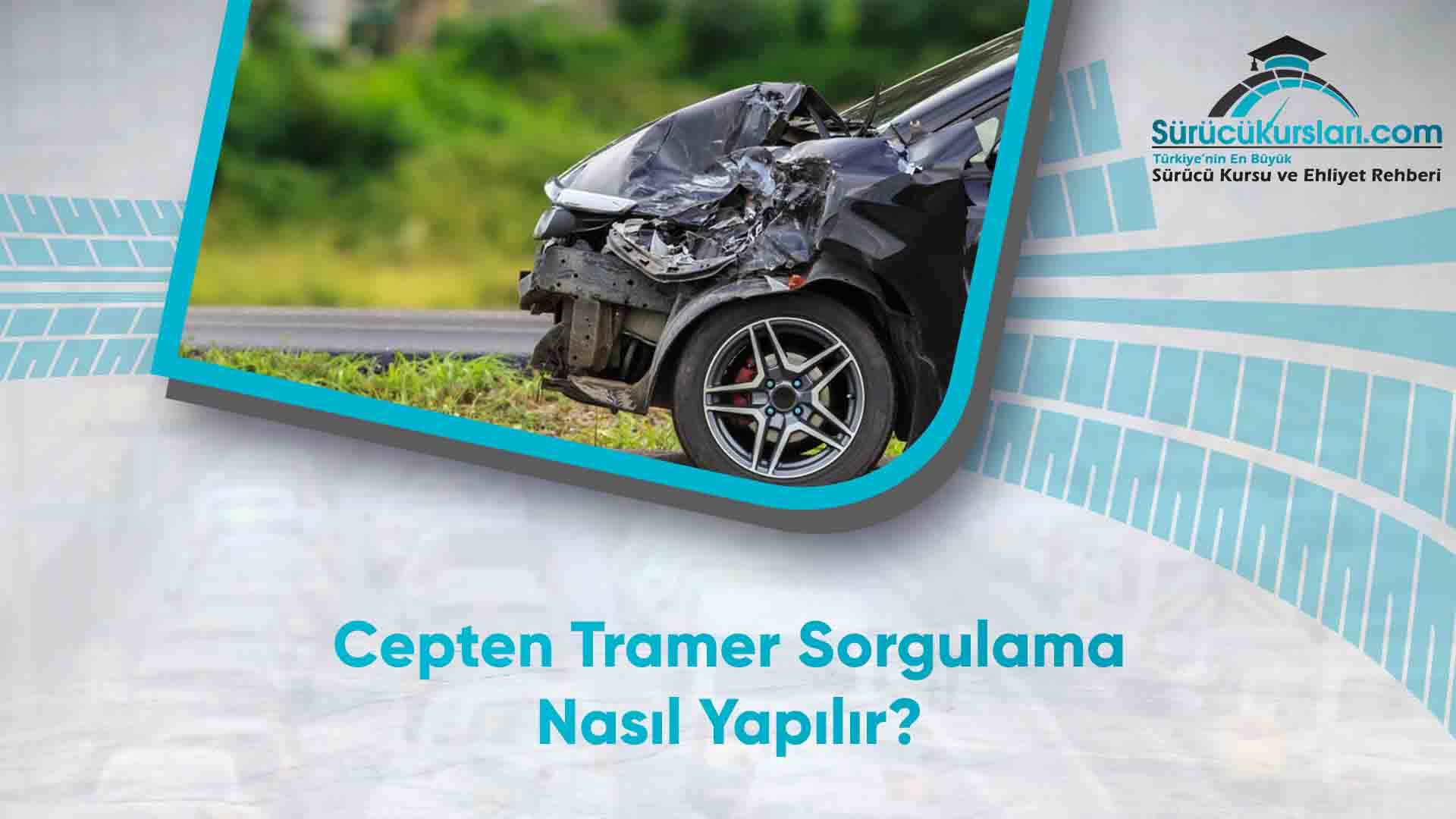 Cepten Tramer Sorgulama Nasıl Yapılır