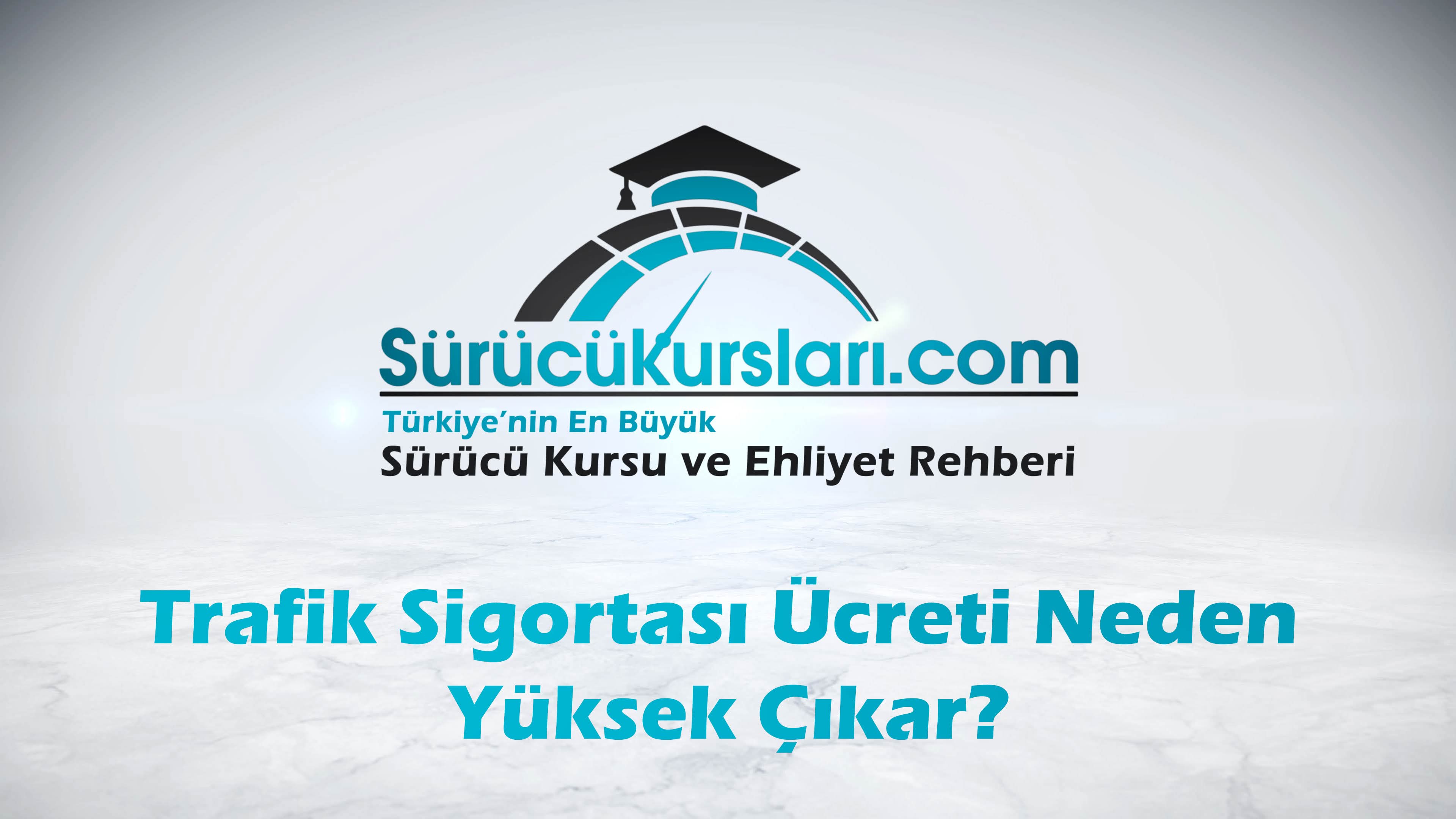 Trafik Sigortası Ücreti Neden Yüksek Çıkar