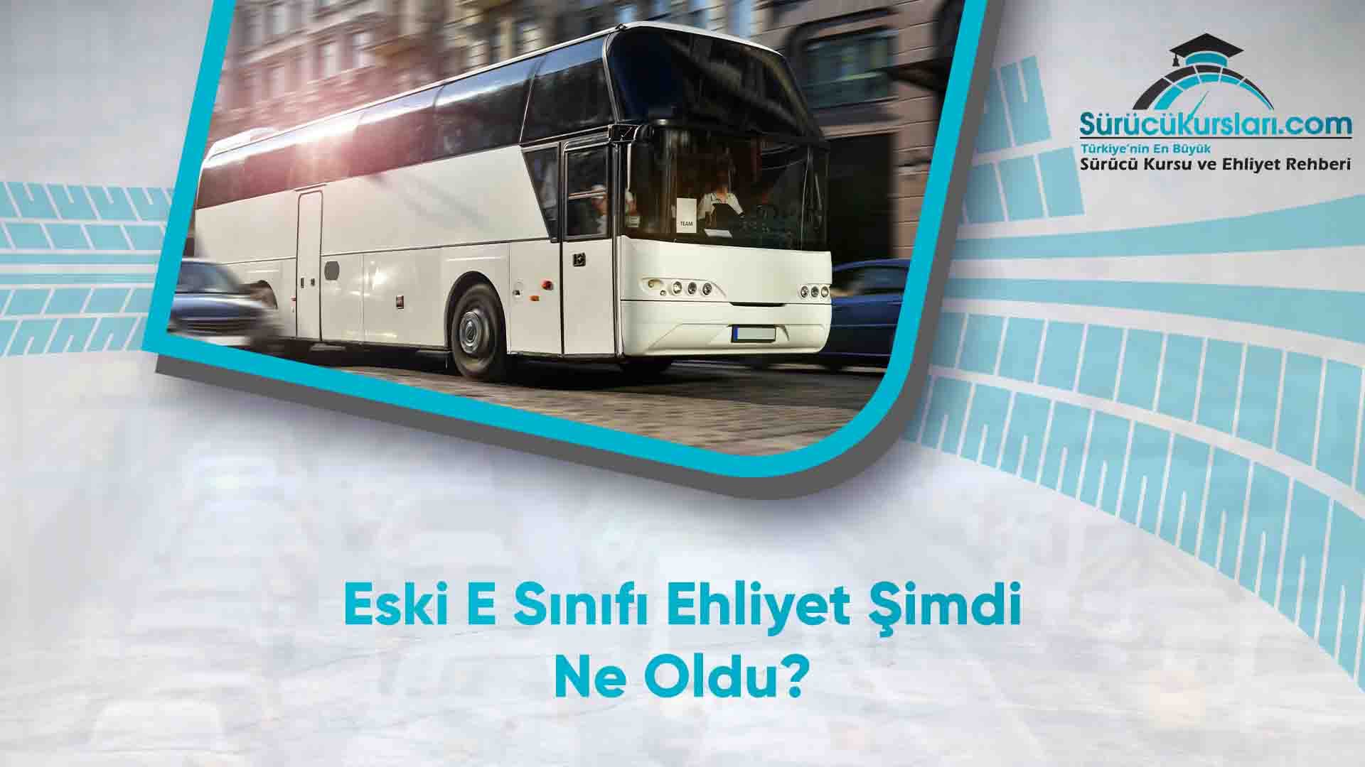 Eski E Sınıfı Ehliyet Şimdi Ne Oldu