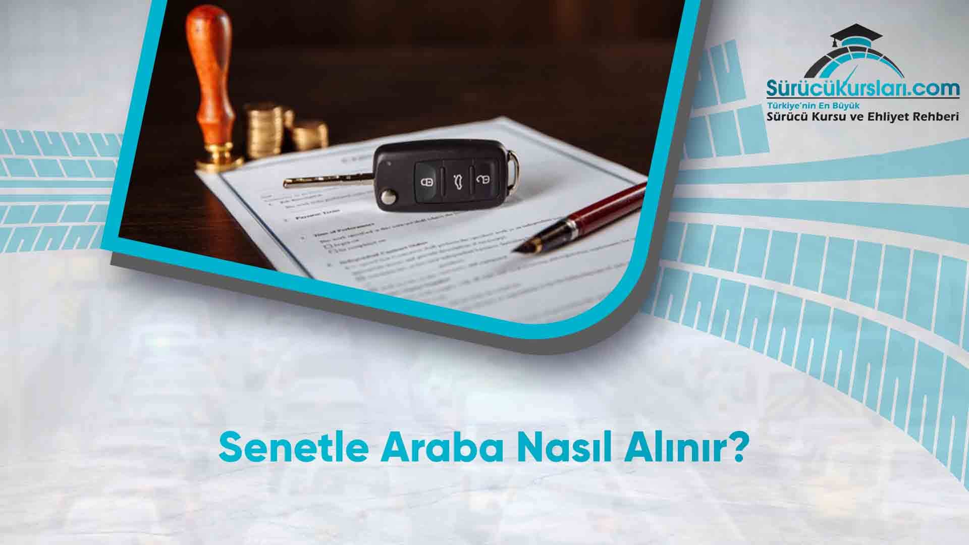 Senetle Araba Nasıl Alınır