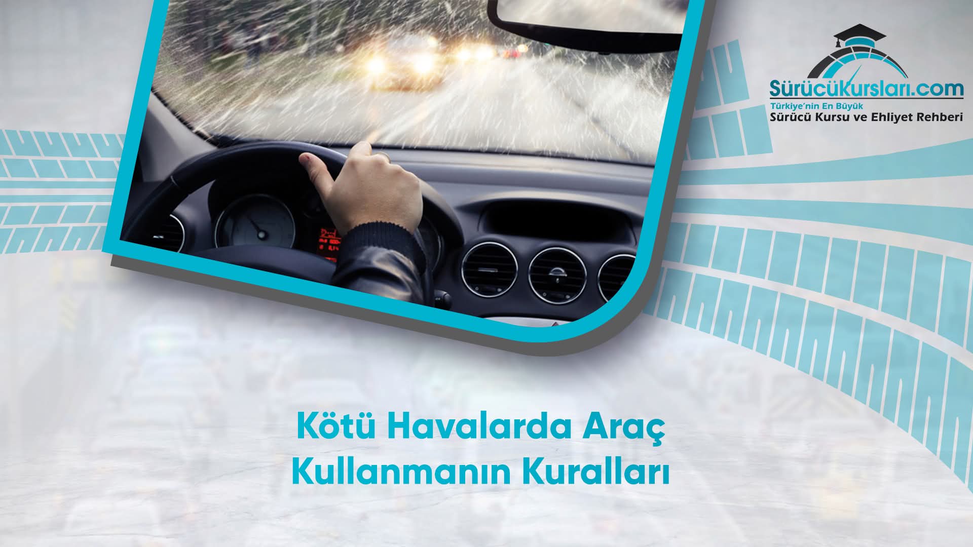Kötü Havalarda Araç Kullanmanın Kuralları