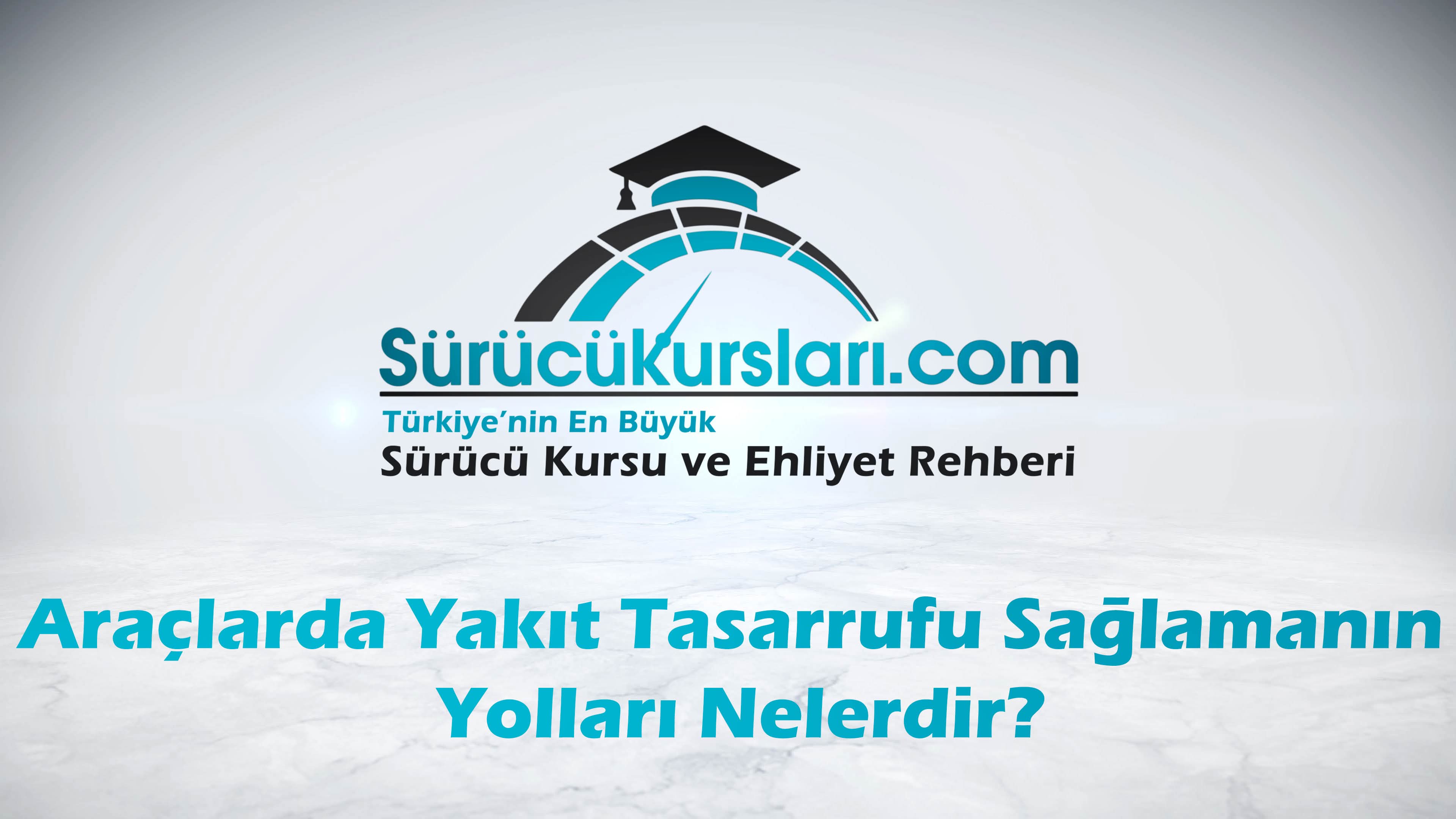 Araçlarda Yakıt Tasarrufu Sağlamanın Yolları Nelerdir