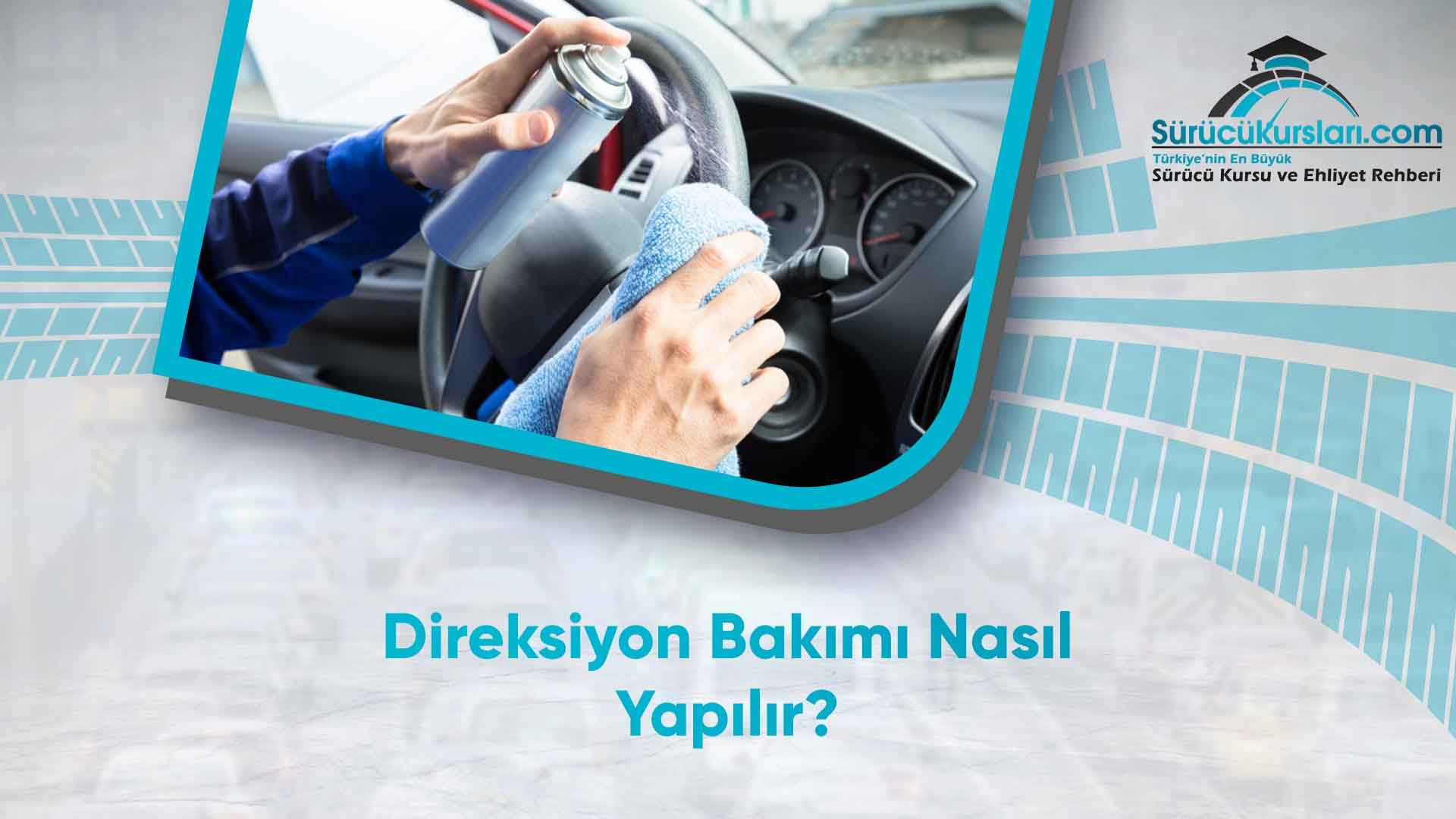 Direksiyon Bakımı Nasıl Yapılır