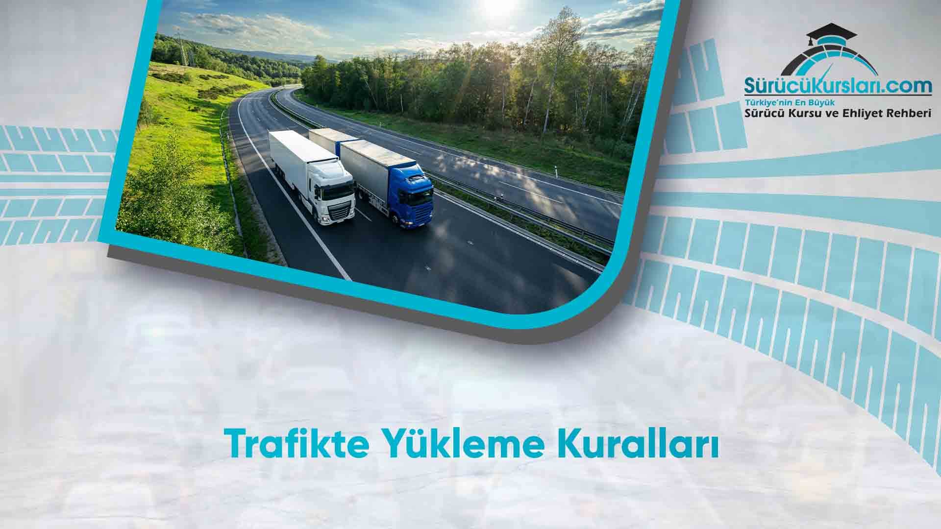Trafikte Yükleme Kuralları