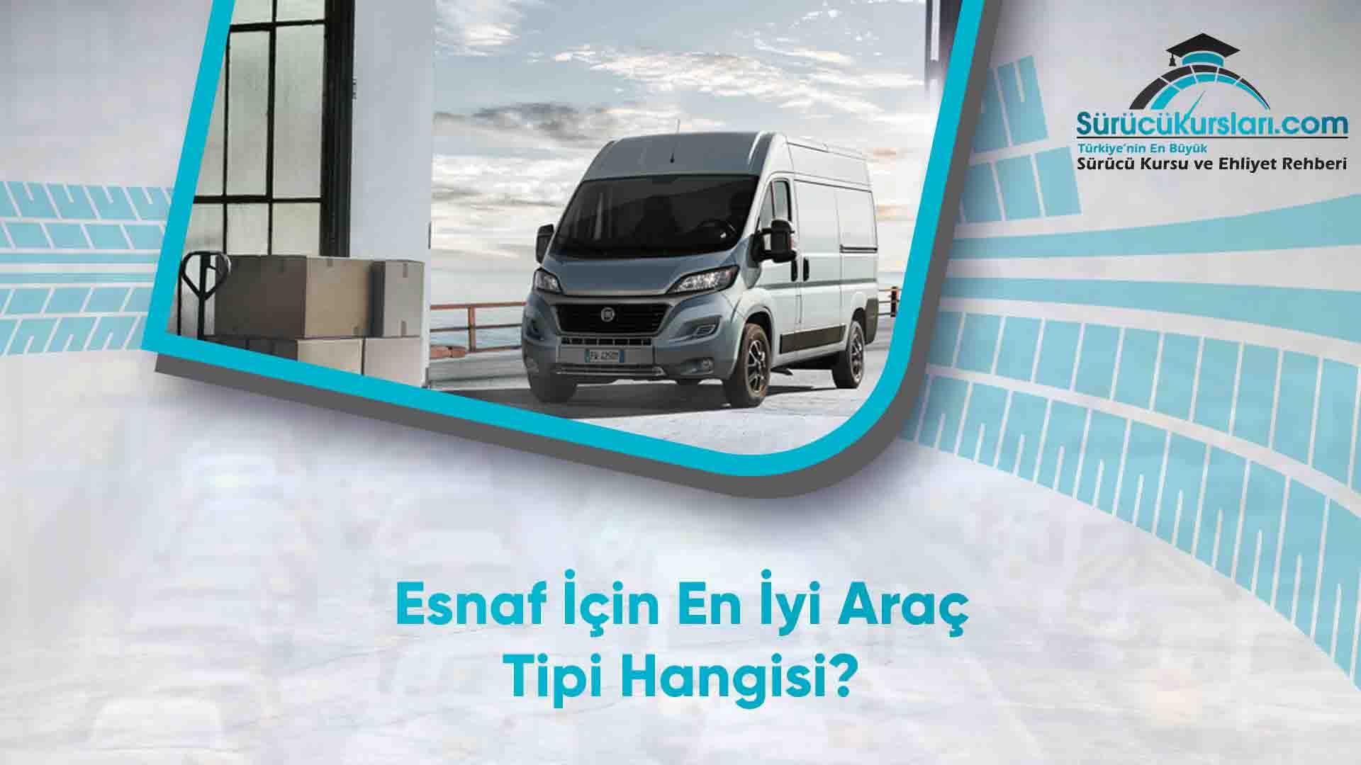 Esnaf İçin En İyi Araç Tipi Hangisi