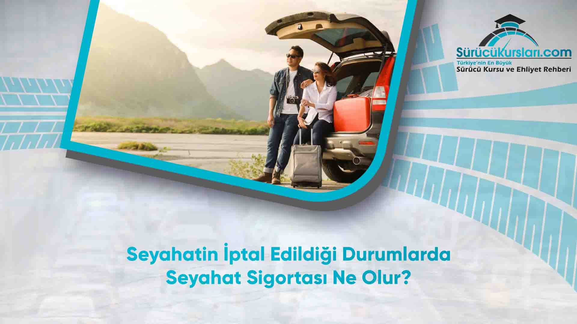 Seyahatin İptal Edildiği Durumlarda Seyahat Sigortası Ne Olur