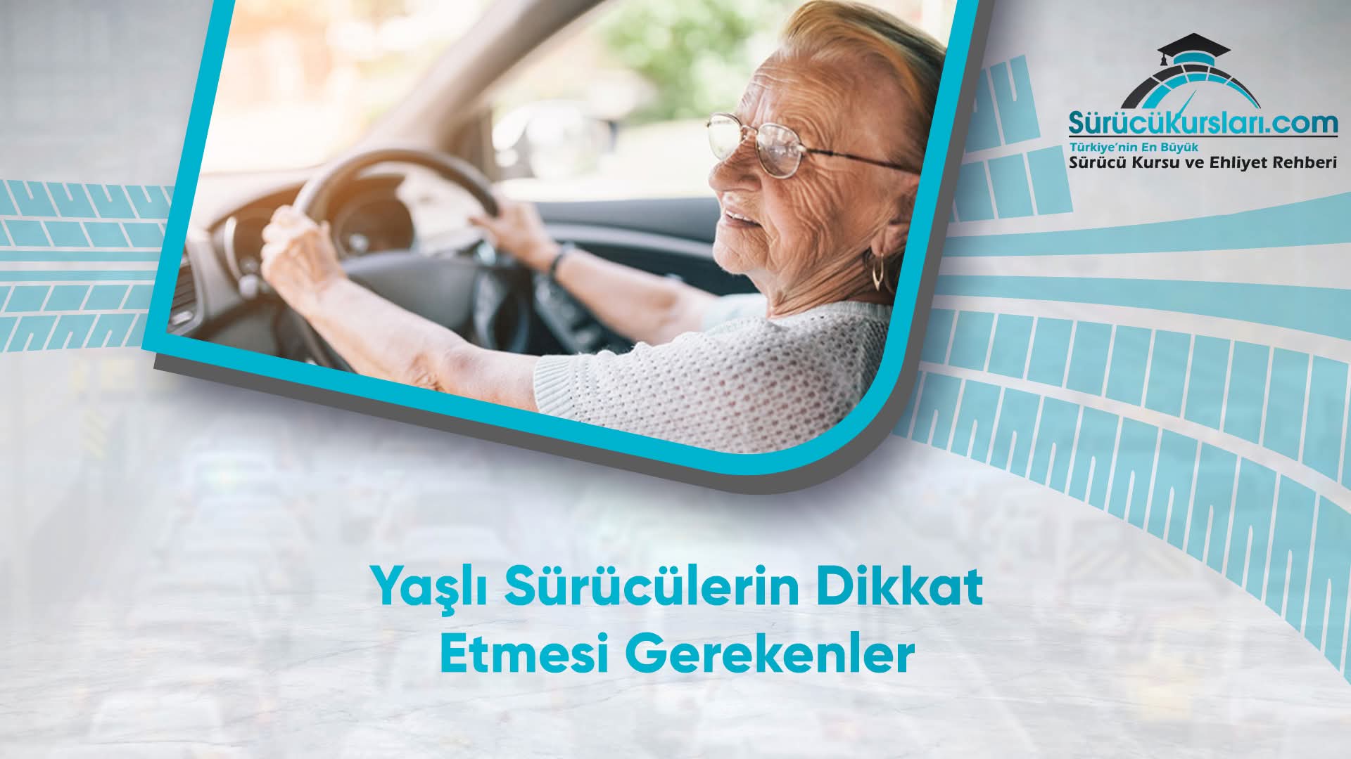 Yaşlı Sürücülerin Dikkat Etmesi Gerekenler