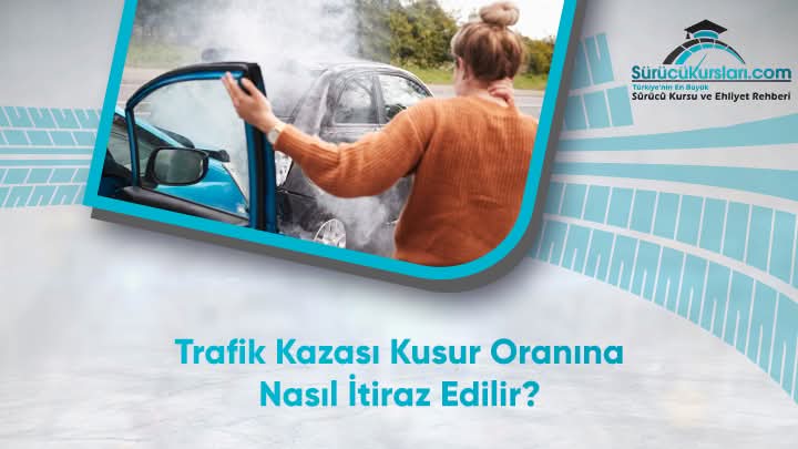 Trafik Kazası Kusur Oranına Nasıl İtiraz Edilir