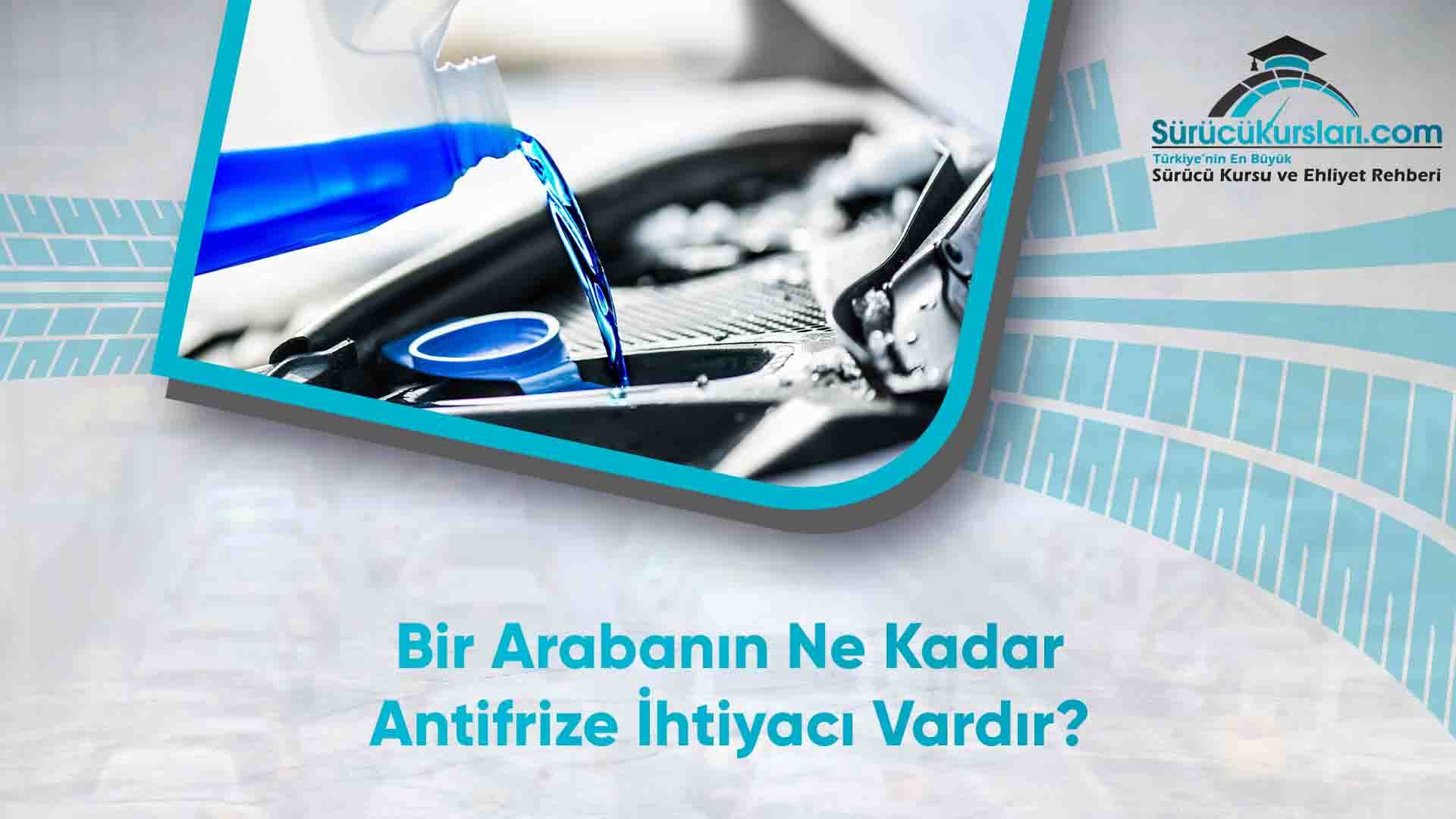 Arabanın Ne Kadar Antifrize İhtiyacı Vardır