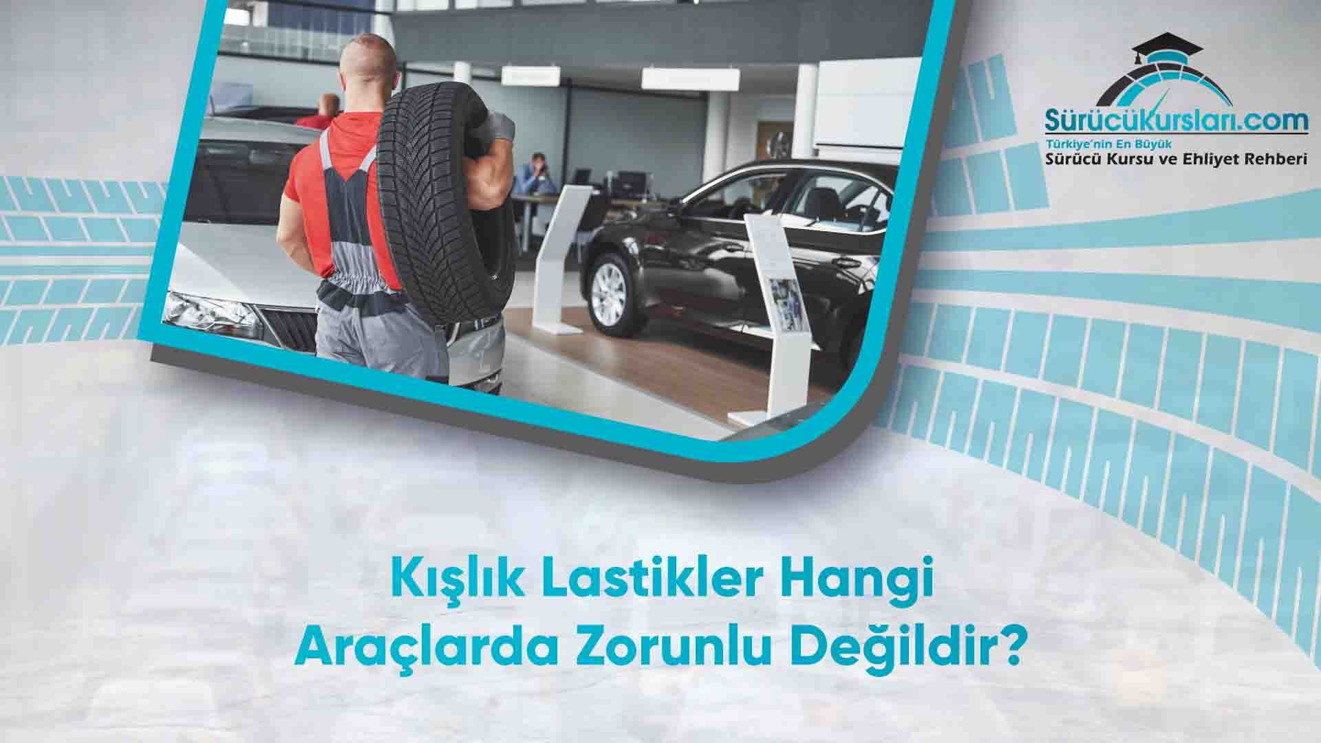 Kışlık Lastikler Hangi Araçlarda Zorunlu Değildir