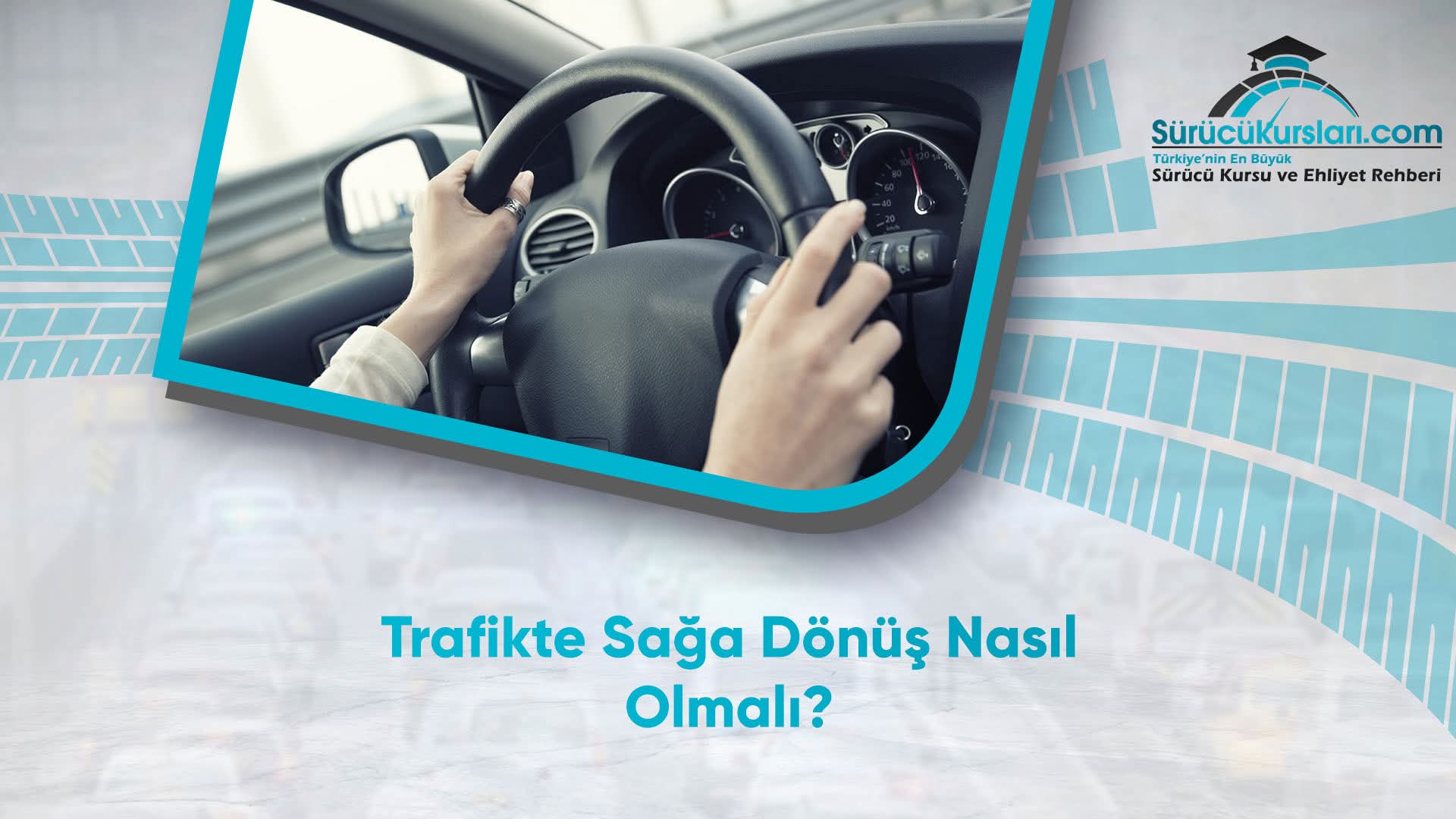 Trafikte Sağa Dönüş Nasıl Olmalı