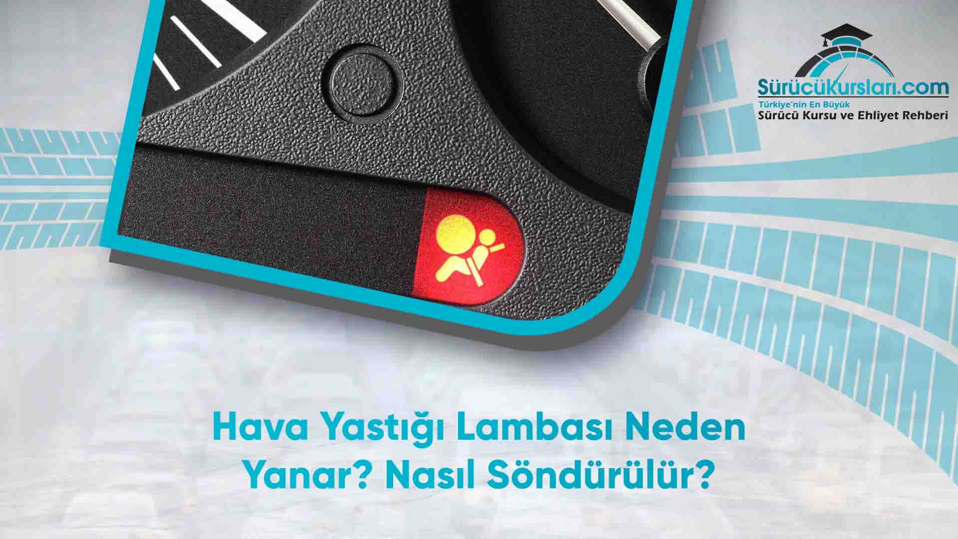 Hava Yastığı Lambası Neden Yanar? Nasıl Söndürülür
