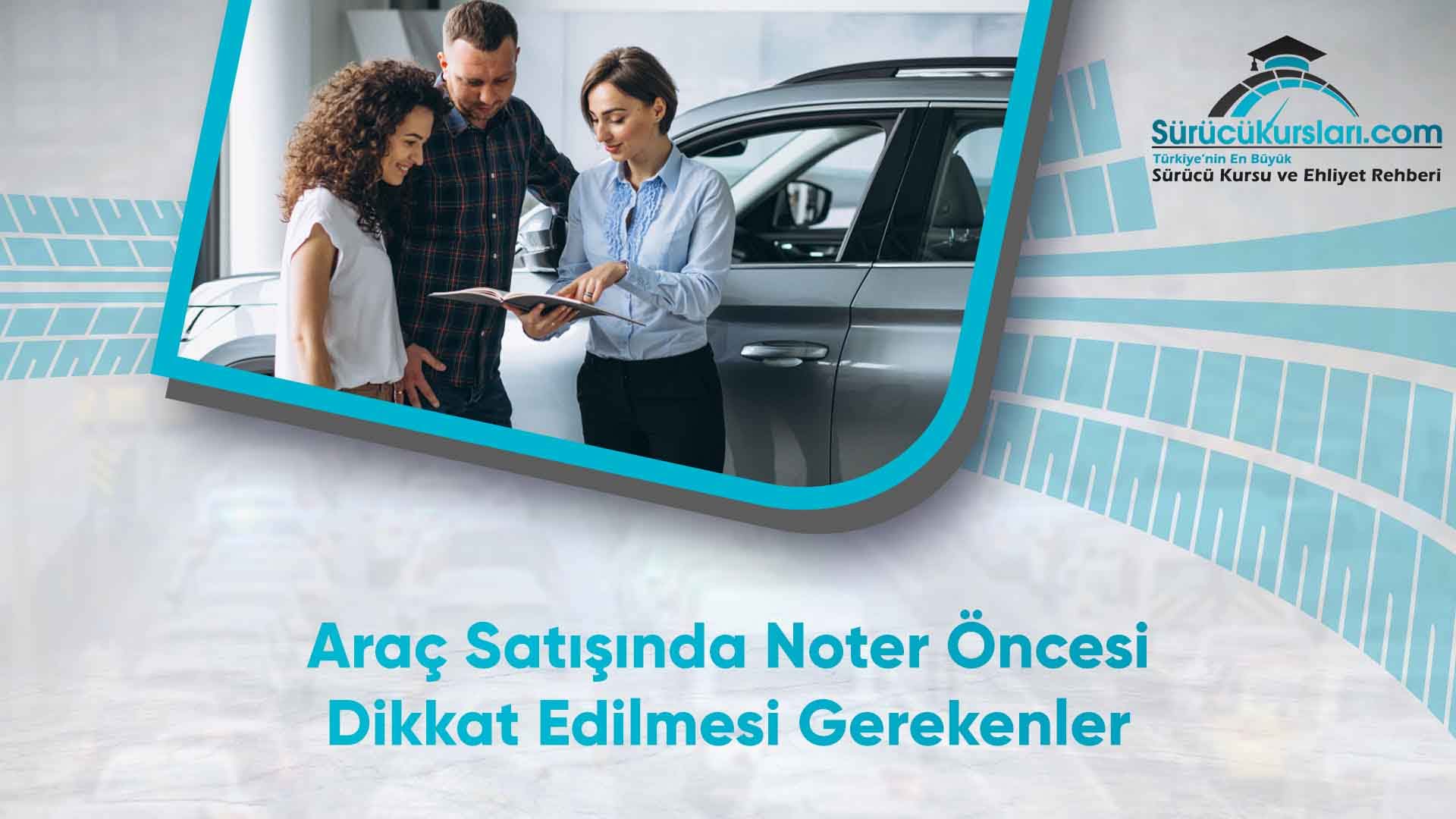 Araç Satışında Noter Öncesi Dikkat Edilmesi Gerekenler