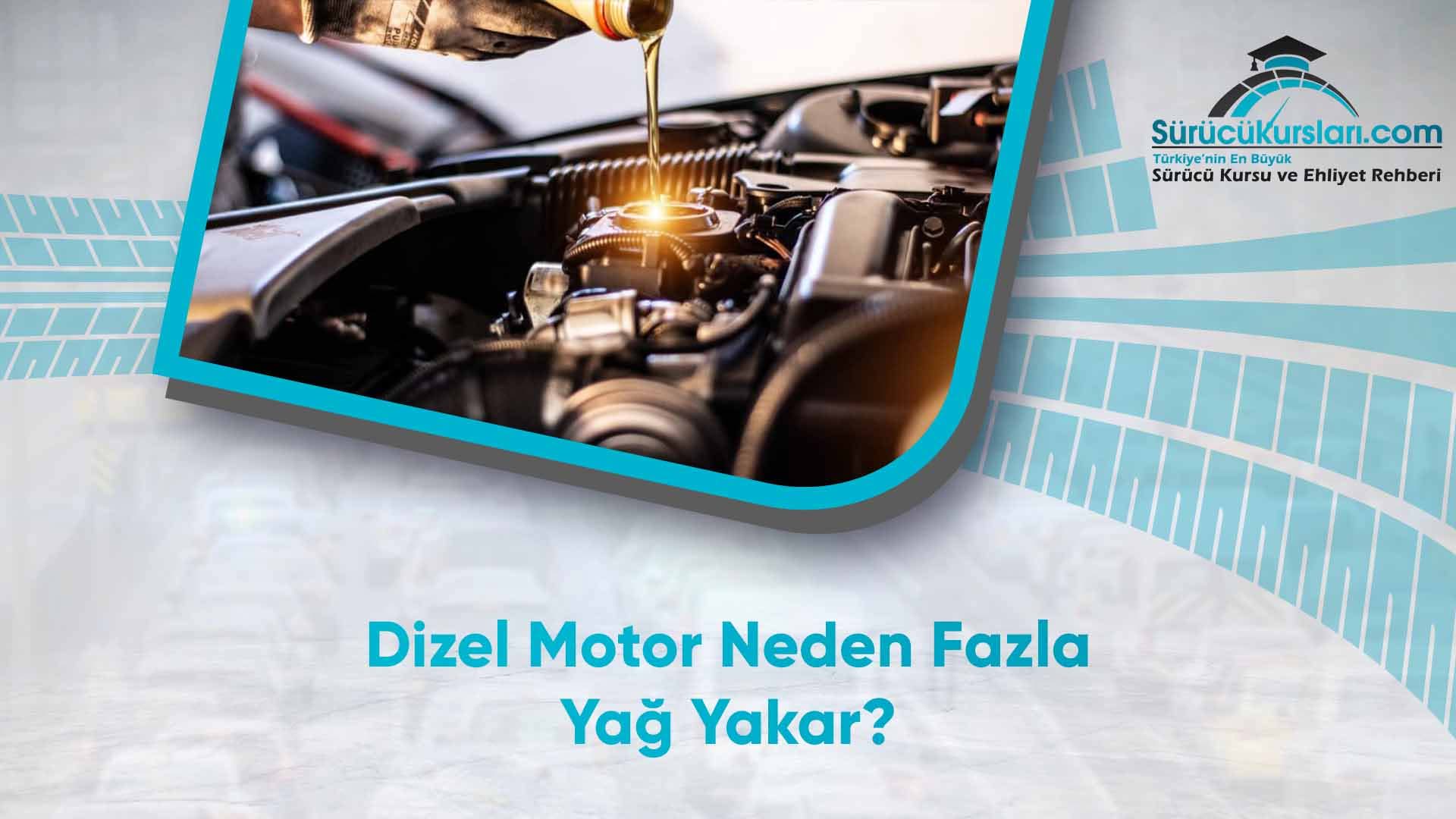 Dizel Motor Neden Fazla Yağ Yakar