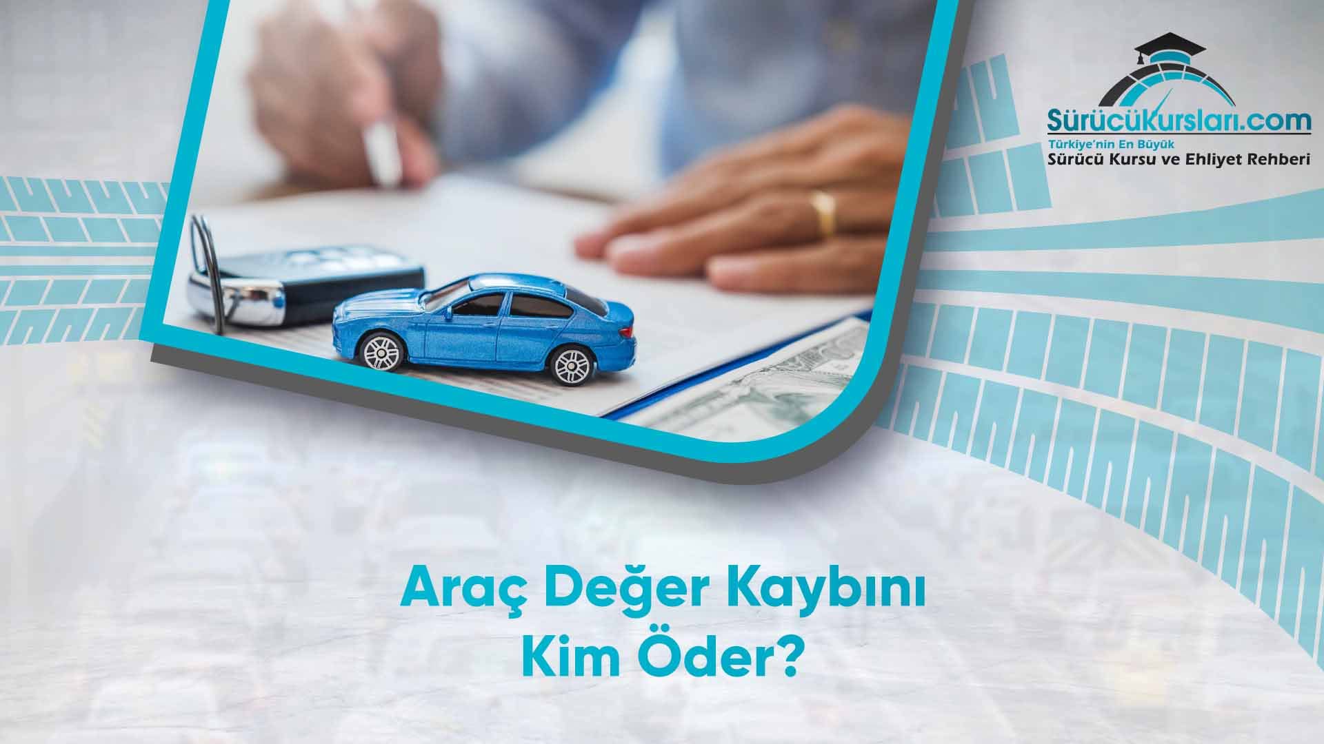 Araç Değer Kaybını Kim Öder