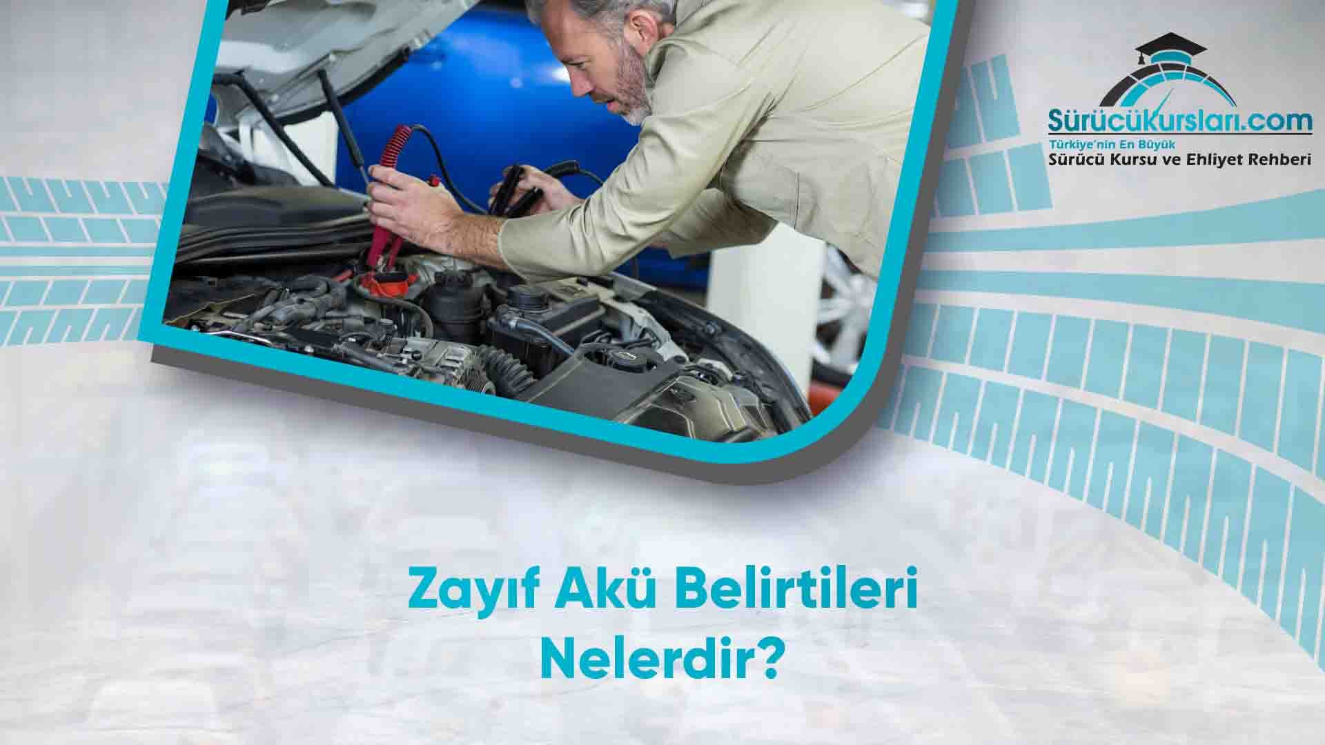 Zayıf Akü Belirtileri Nelerdir