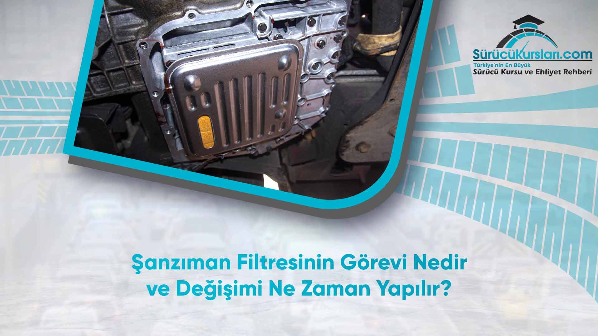 Şanzıman Filtresinin Görevi Nedir ve Değişimi Ne Zaman Yapılır