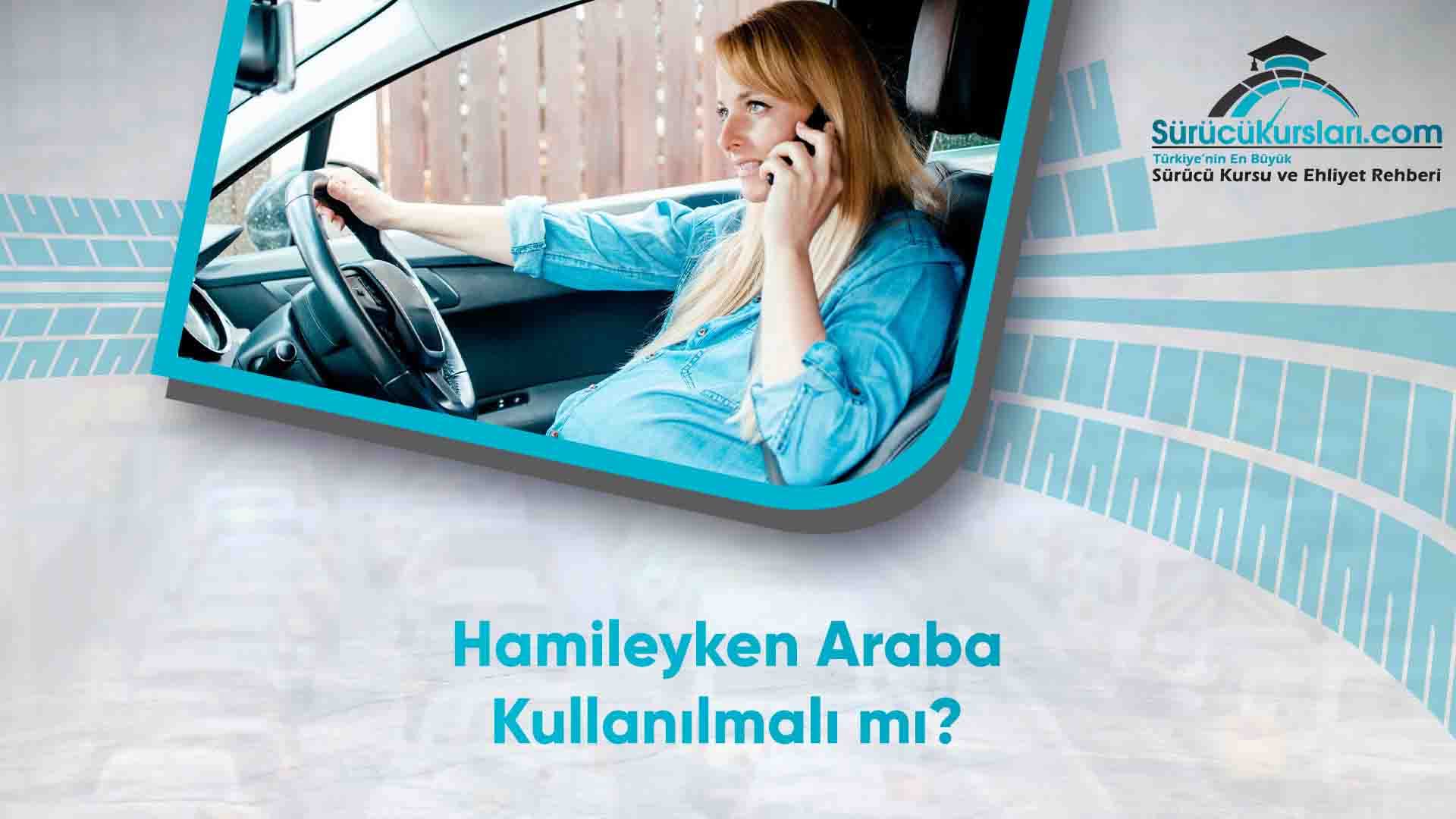 Hamileyken Araba Kullanılmalı mı